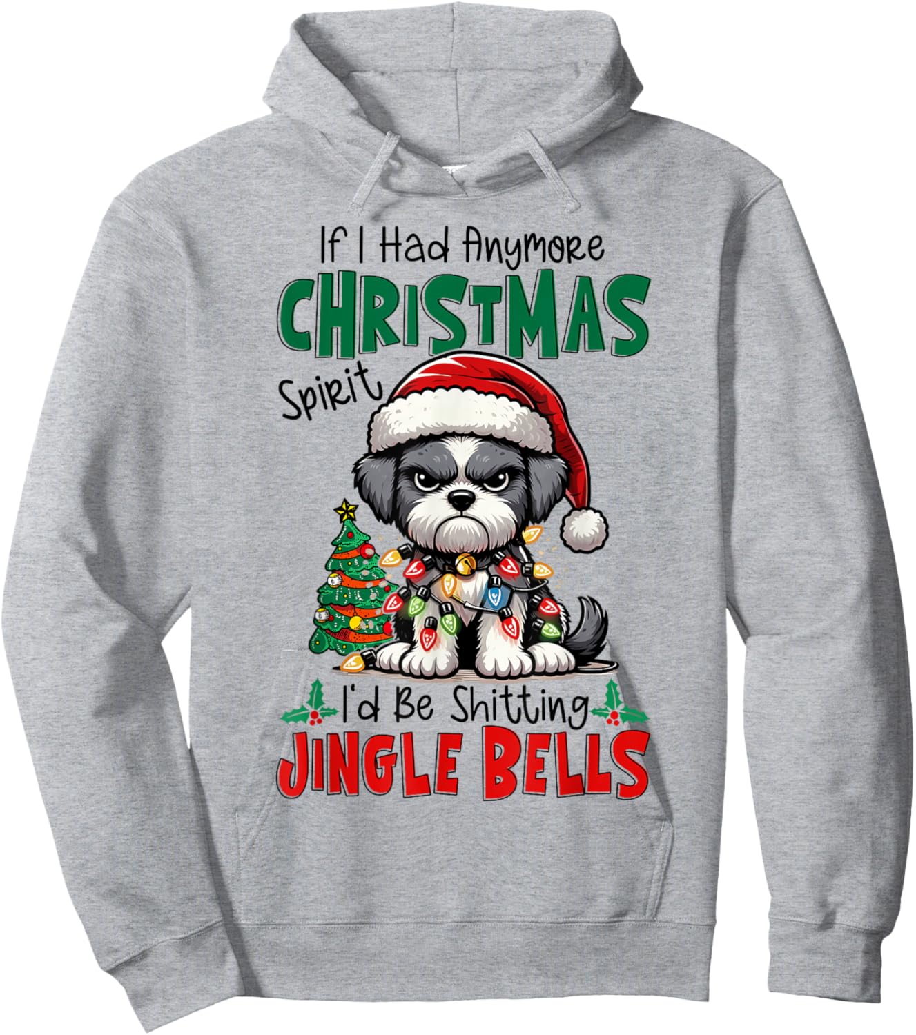 If I Had Anymore Xmas Spirit I'd Be Shitting Jingle Bells Hoodie - Hoodie | Ash