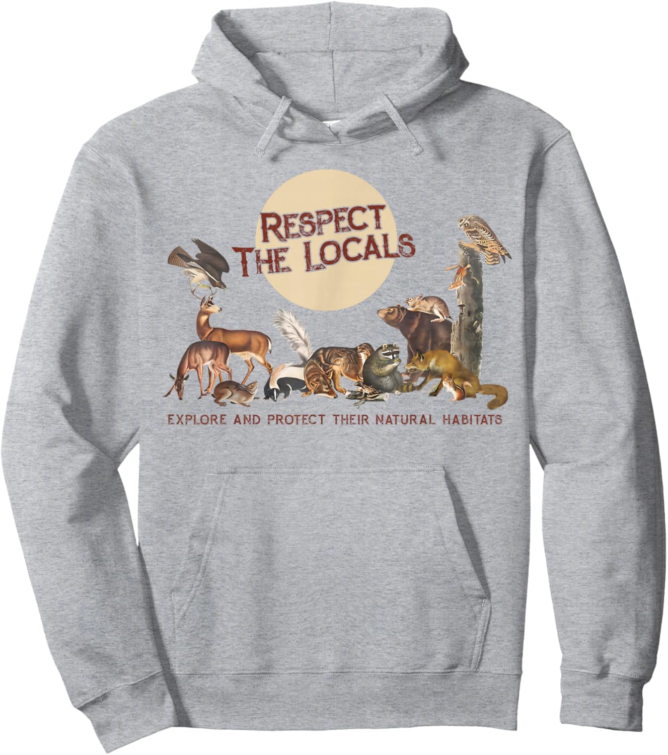 Respect The Locals Explore & Protect Their Natural Habitats Hoodie - Hoodie | Ash