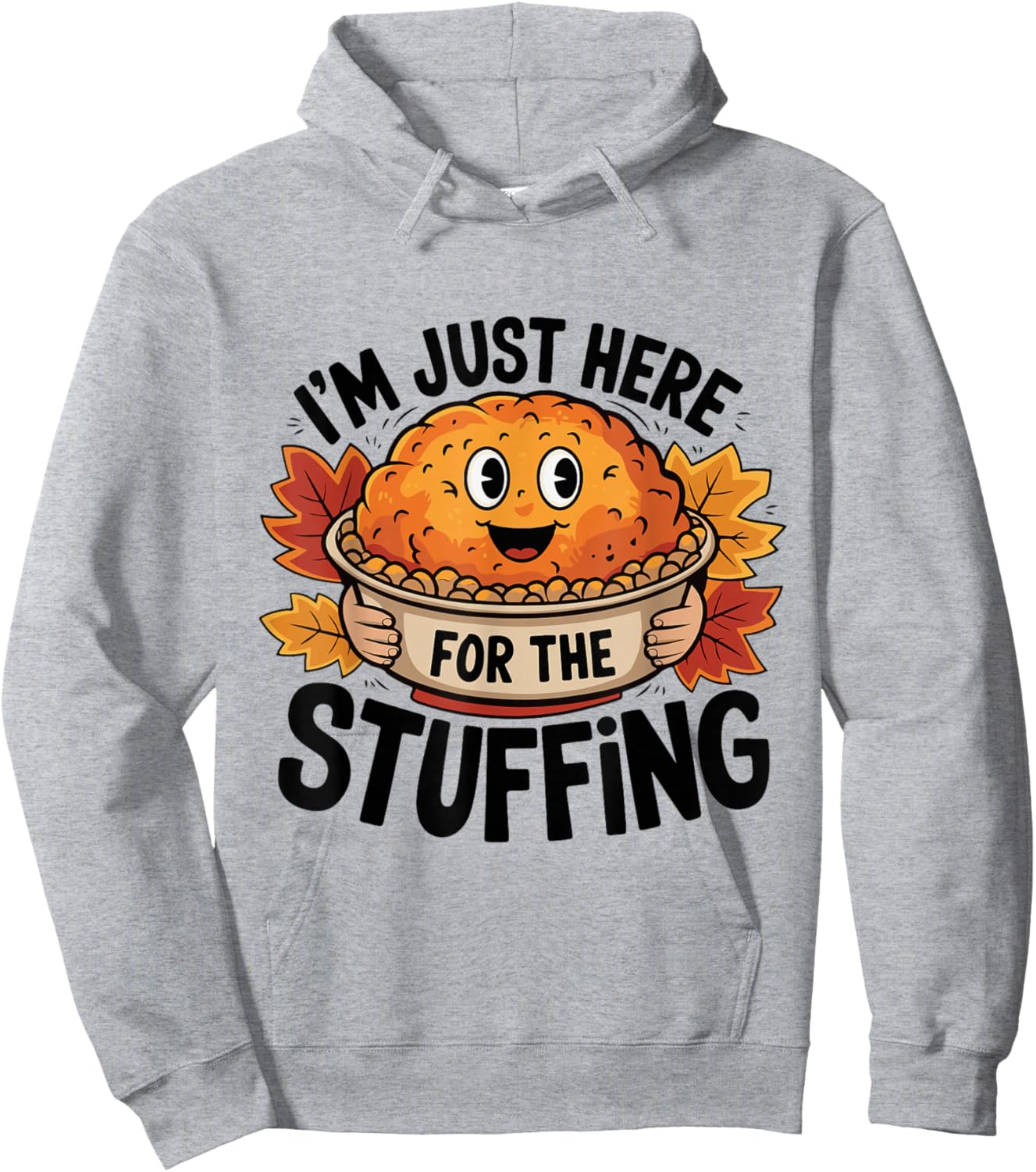 I'm Just Here For The Stuffing Funny Stuffing Love Hoodie - Hoodie | Ash