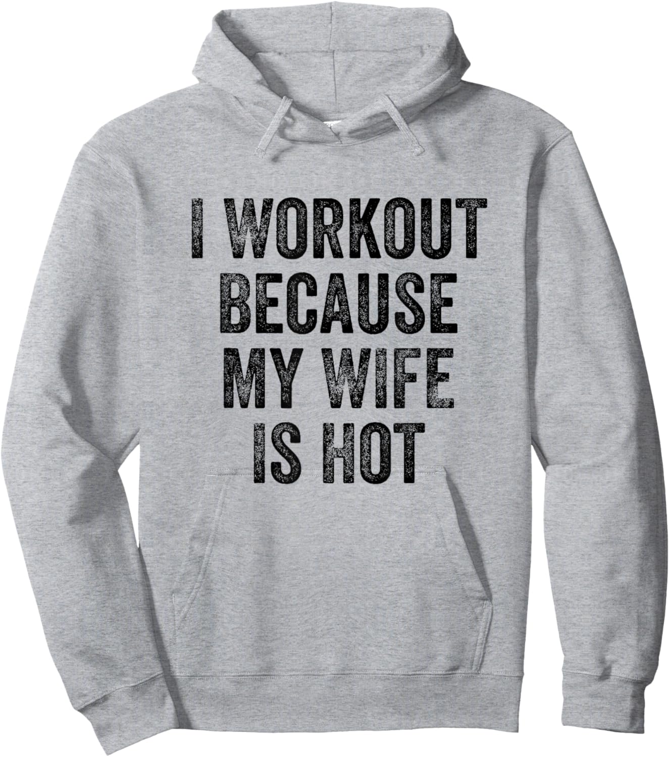 I Workout Because My Wife Is Hot Gym Bodybuilder Hoodie - Hoodie | Ash
