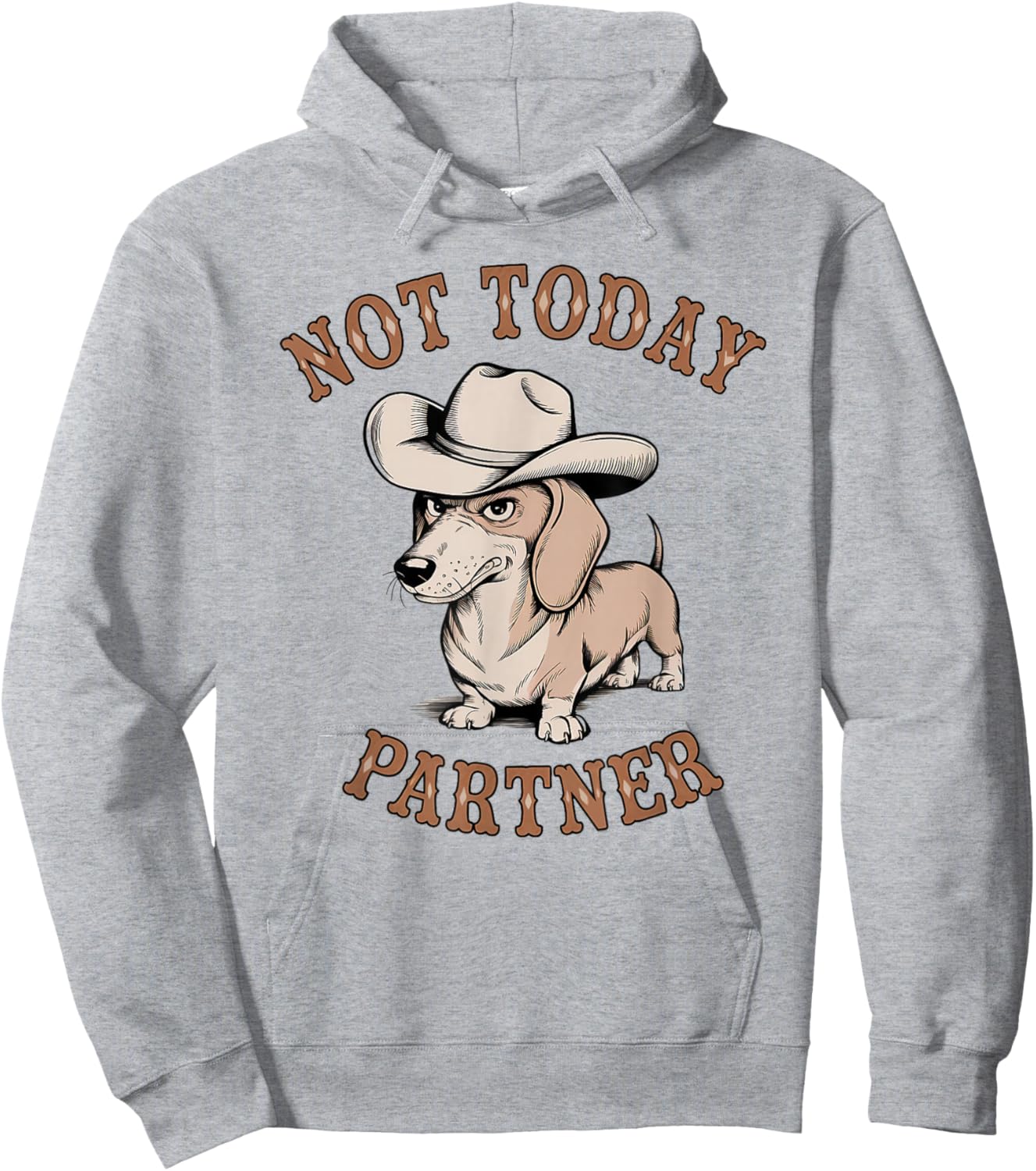 Not Today Partner Cowboy Dachshund Funny Dog Lover Hoodie - Hoodie | Ash