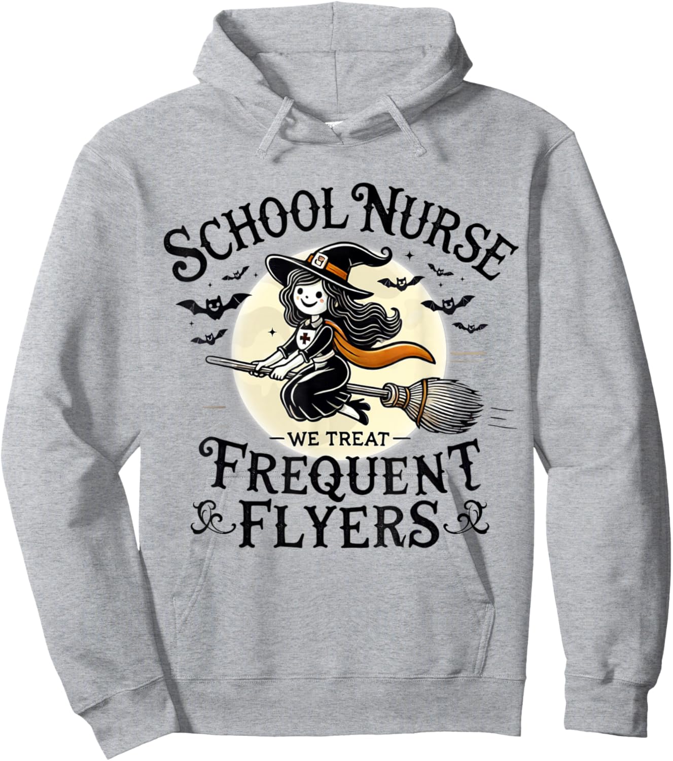 School Nurse Treat Frequent Flyer Witch Funny Halloween 2024 Hoodie - Hoodie | Ash