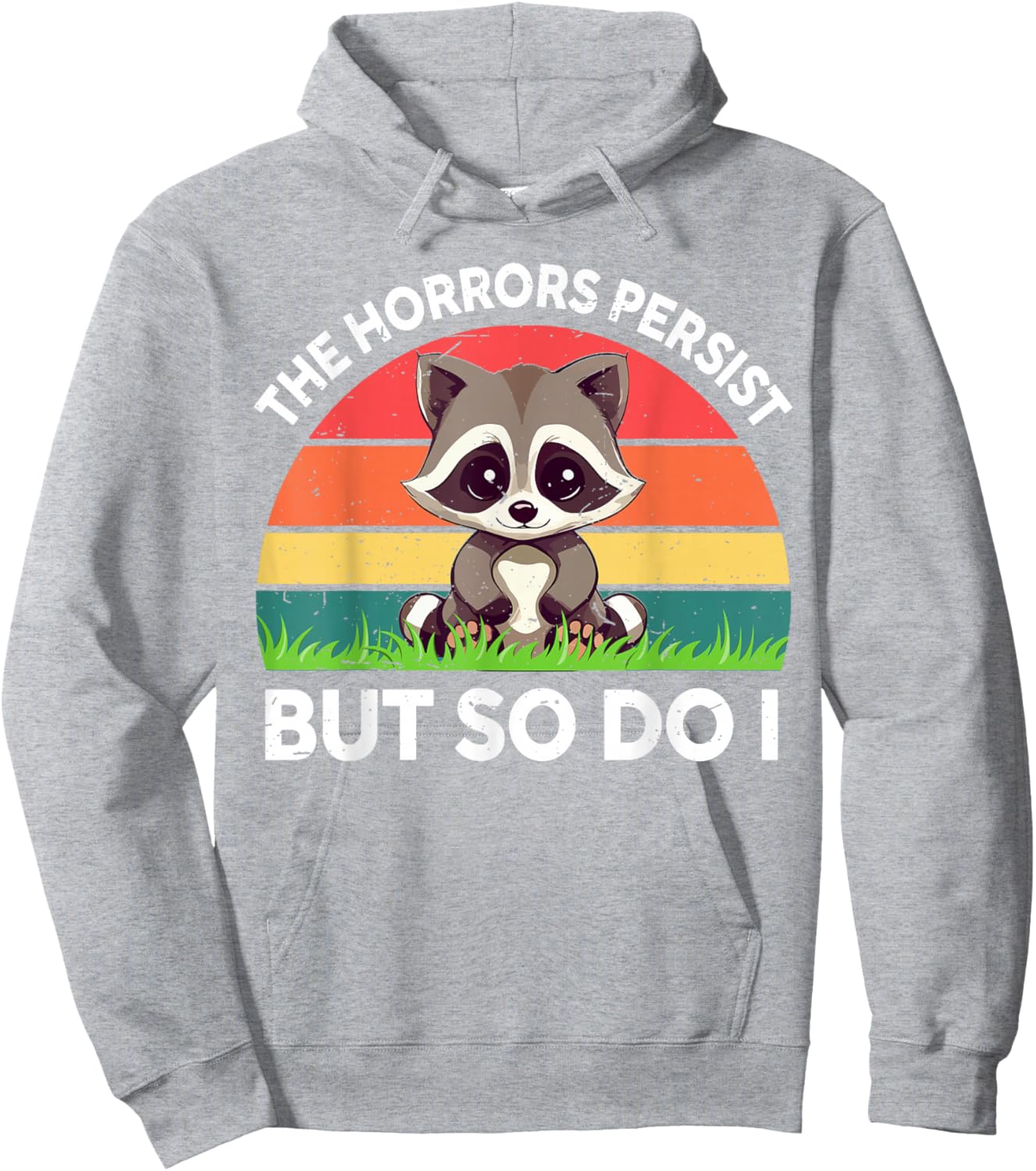 Vintage The Horrors Persist But So Do I Toddler Boy Raccoon Hoodie - Hoodie | Ash
