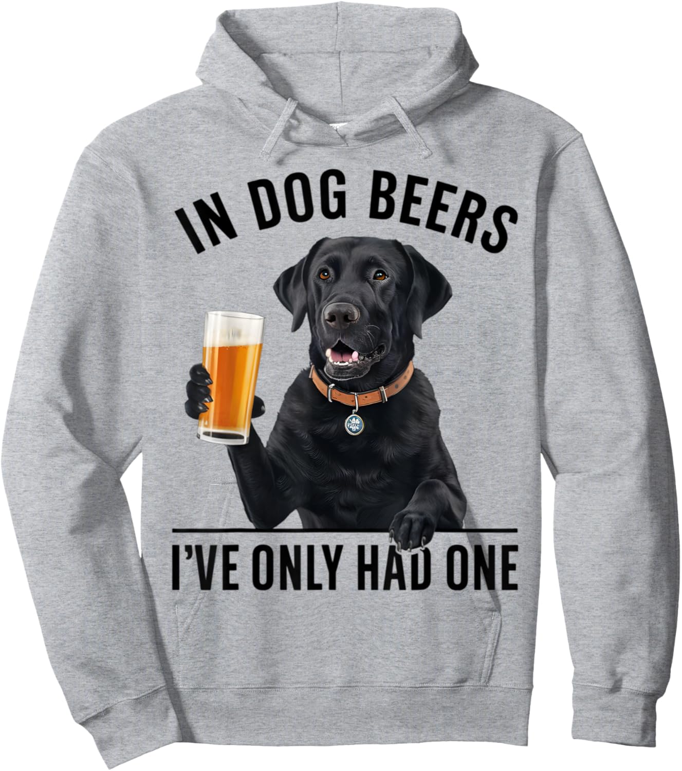Labrador Retriever In Dog beers I've only had one Drinking Men Women Hoodie - Hoodie | Ash