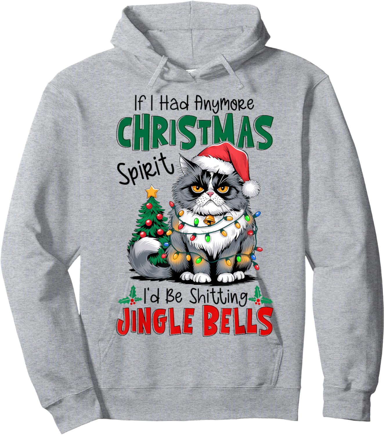 If I Had Anymore Xmas Spirit I'd Be Shitting Jingle Bells Hoodie - Hoodie | Ash