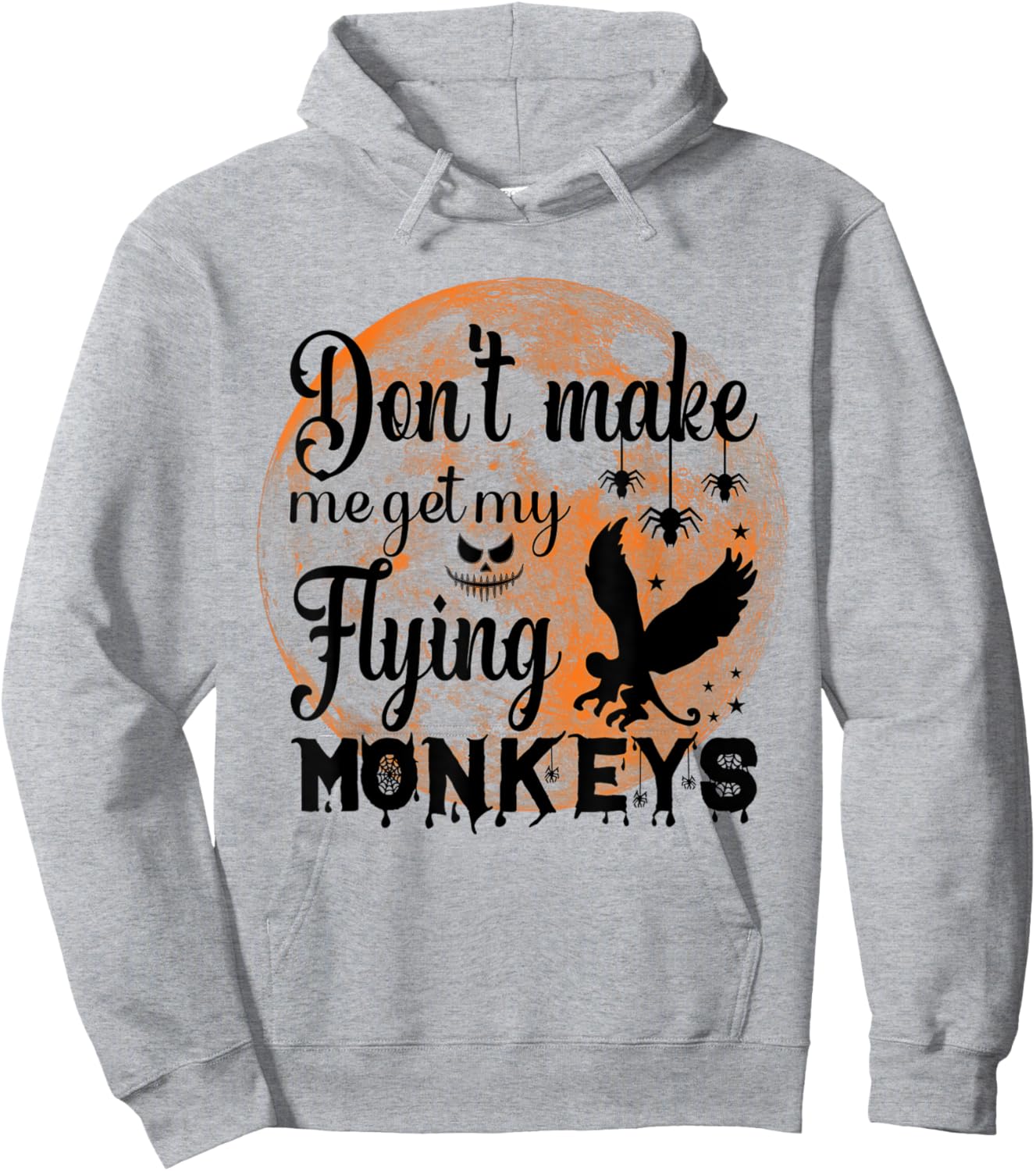 Full Moon Halloween - Don't Make Me Get My Flying Monkeys Hoodie - Hoodie | Ash