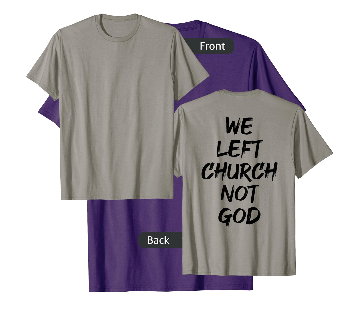We Left Church Not God (on back) T-Shirt