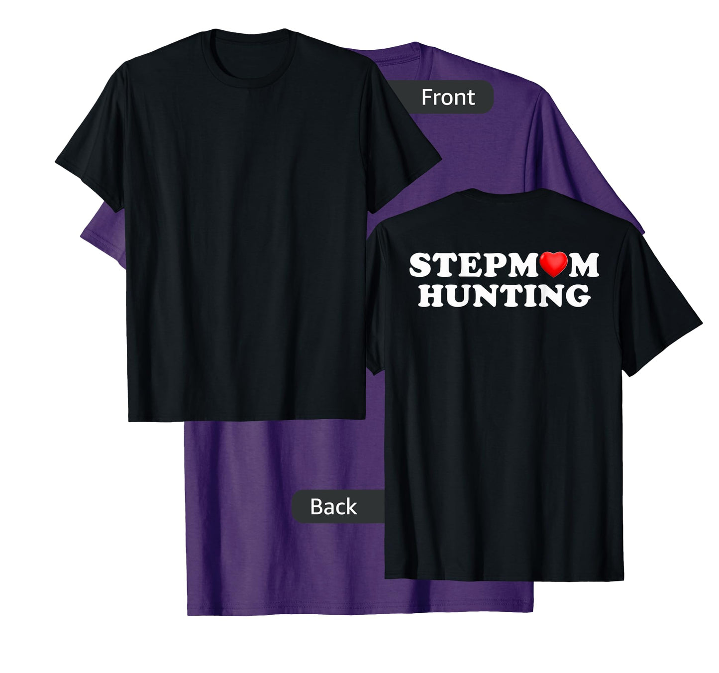 Stepmom Hunting Funny Family Humor saying ( on back ) T-Shirt