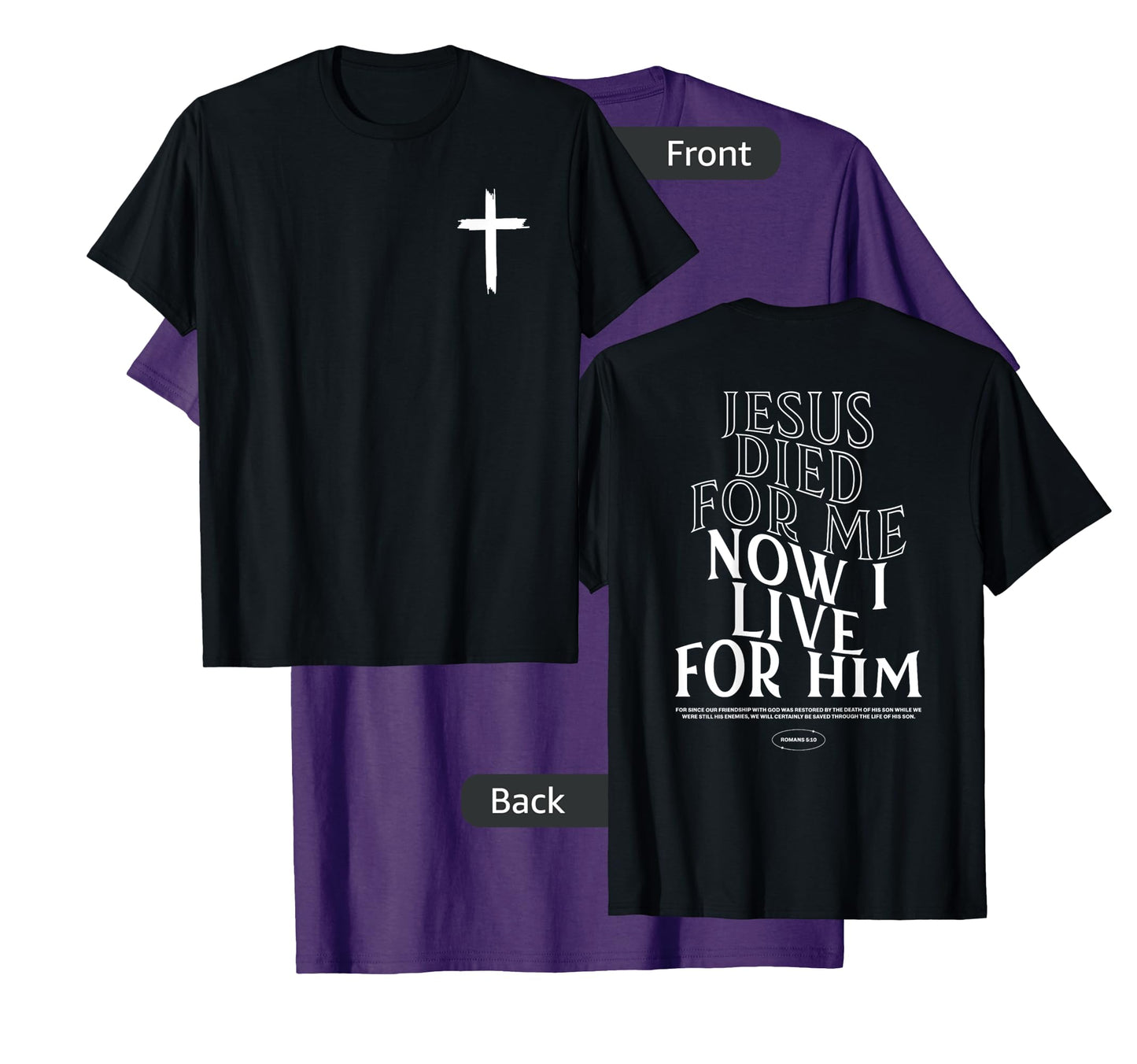Christian Jesus Died For Me Now I Live For Him Bible Verse T-Shirt