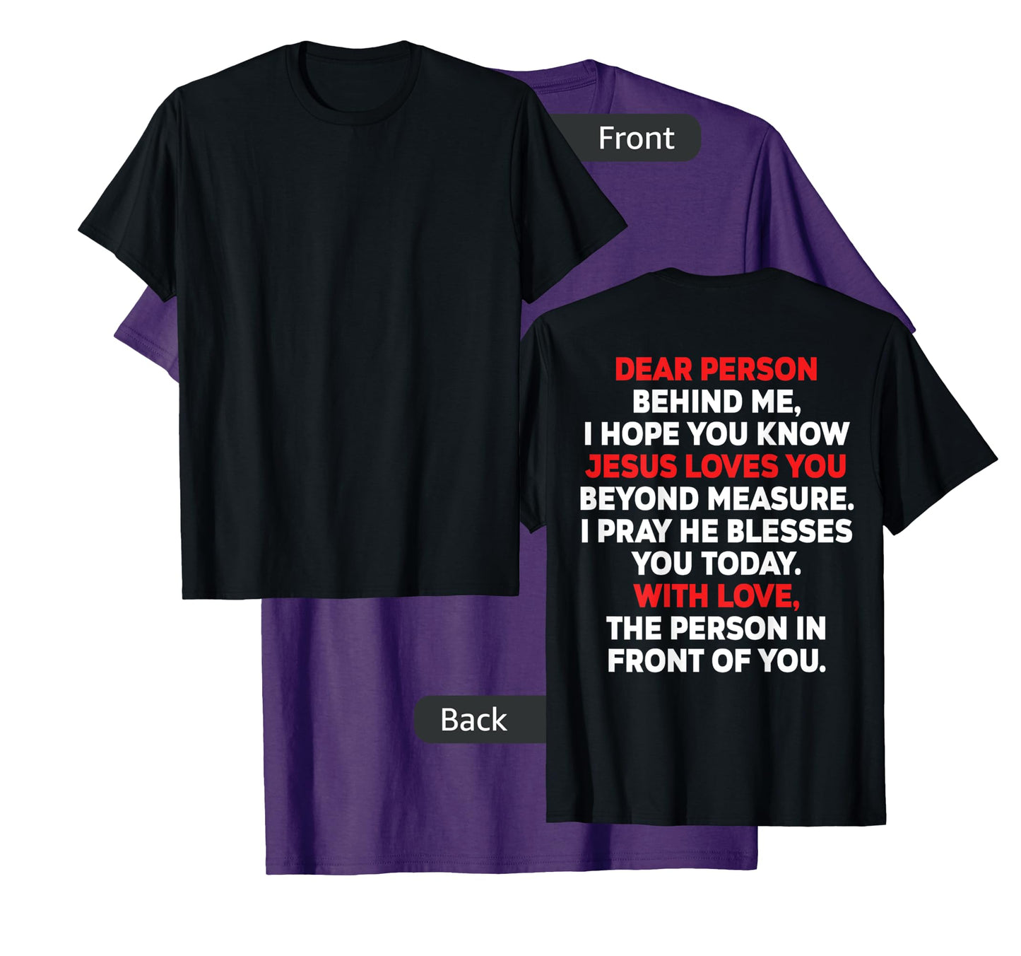 Dear Person Behind me I Hope You Know Jesus Loves You (back) T-Shirt