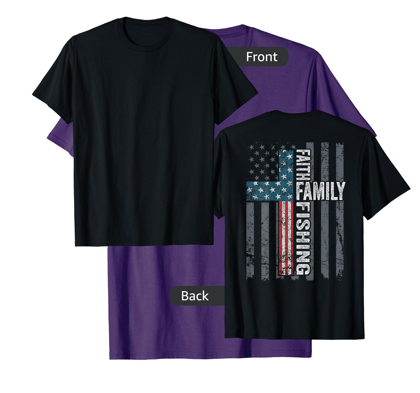 Faith Family Fishing - USA Christian Cross Flag - ON BACK T-Shirt