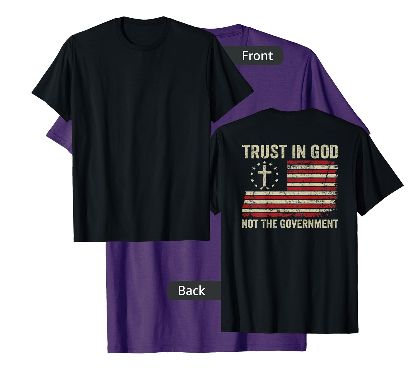Trust In God Not The Government Patriotic Christian -ON BACK T-Shirt