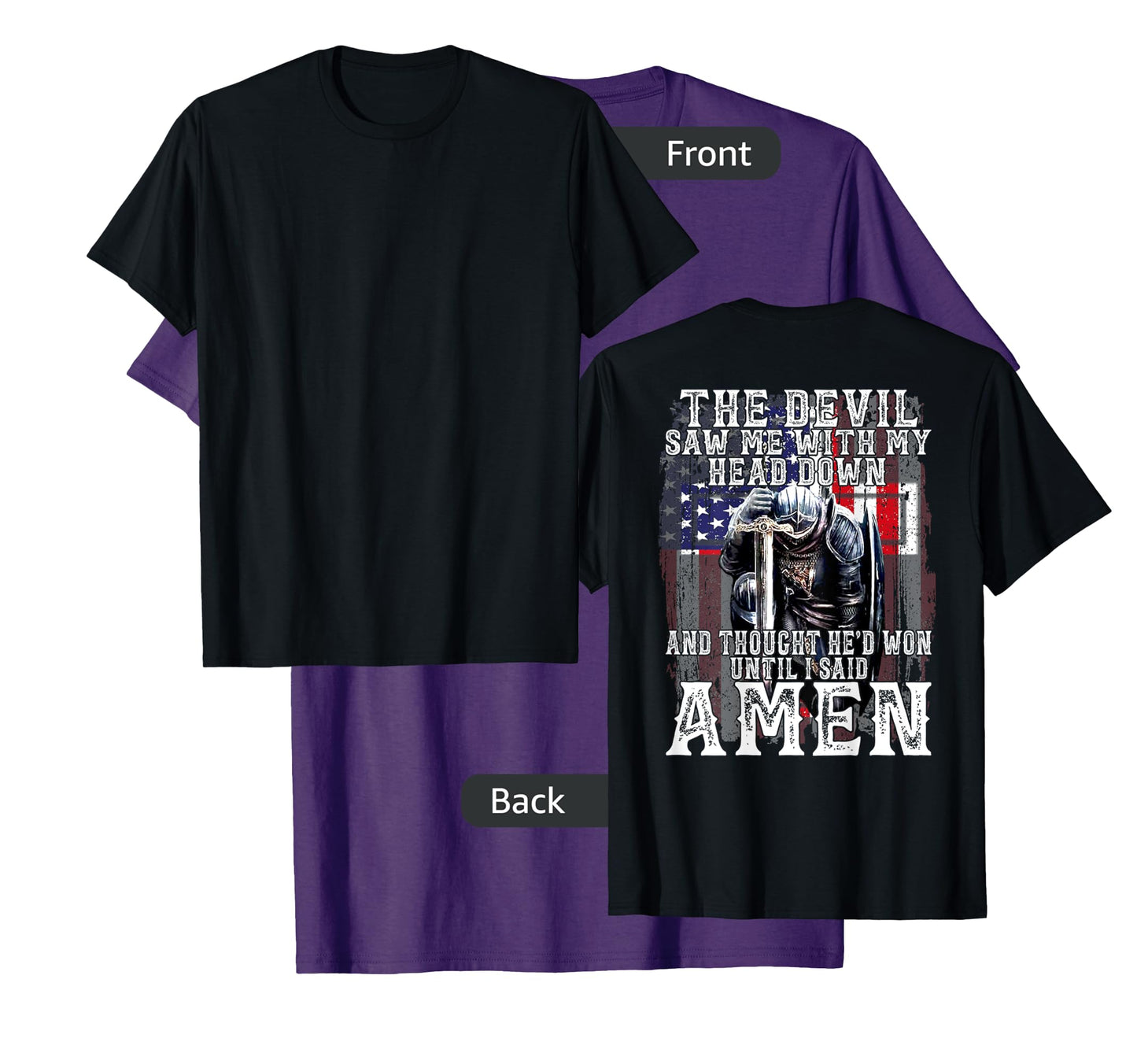 The Devil Saw Me With My Head Down Thought He'D Won -On Back T-Shirt
