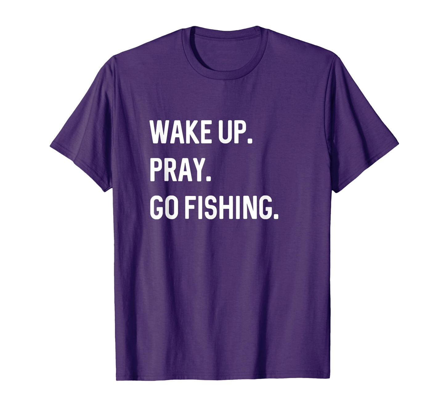 Christian Wake Up Pray Go Fishing Jesus Christ Christianity T-Shirt