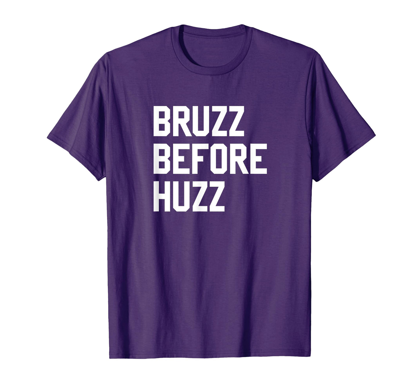 BRUZZ BEFORE HUZZ Brainrot Cursed Meme 2024 gen alpha slang T-Shirt