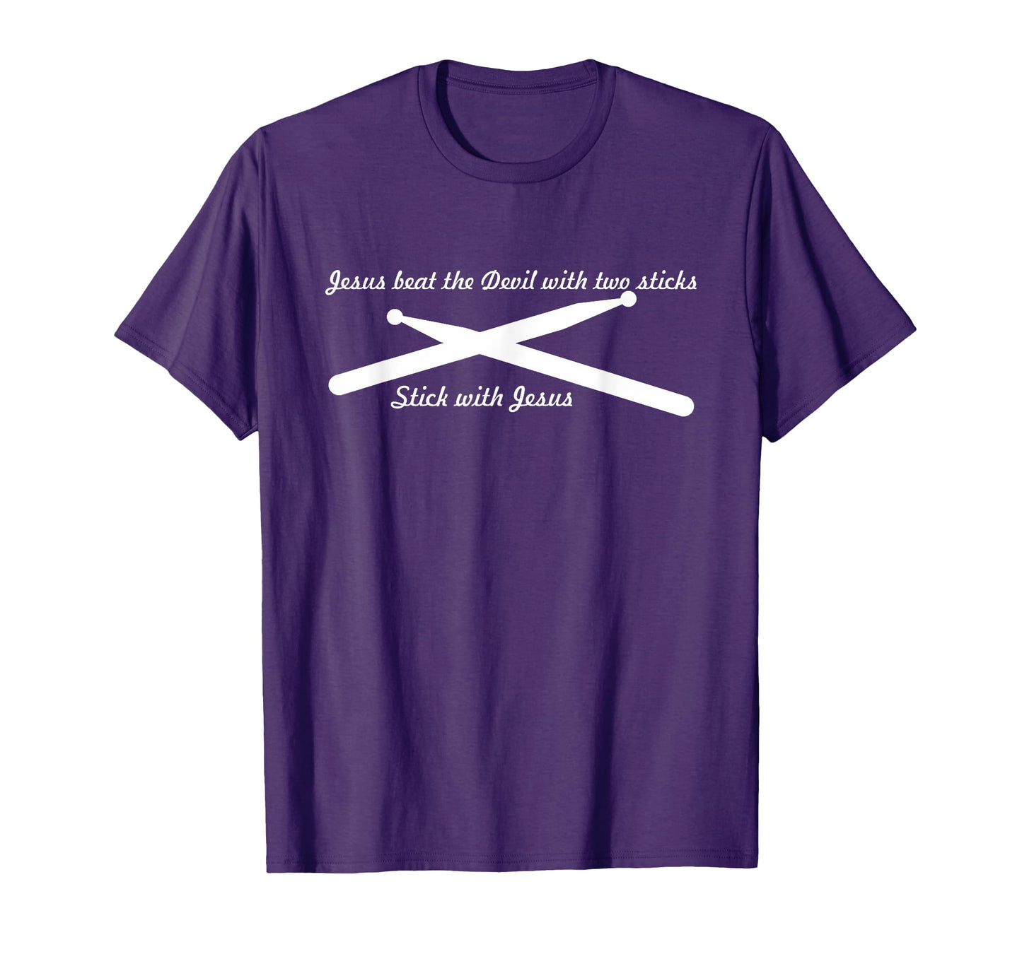Jesus beat the devil with two sticks stick with jesus T-Shirt
