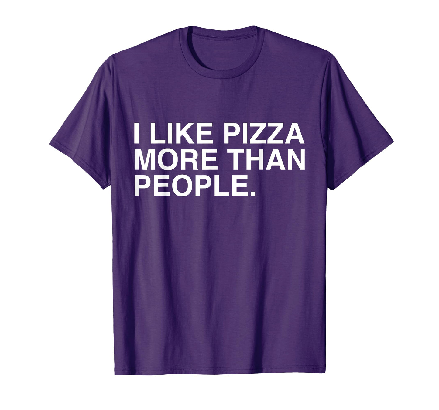 I Like Pizza More Than People Funny Sarcasm Pizza Lovers T-Shirt