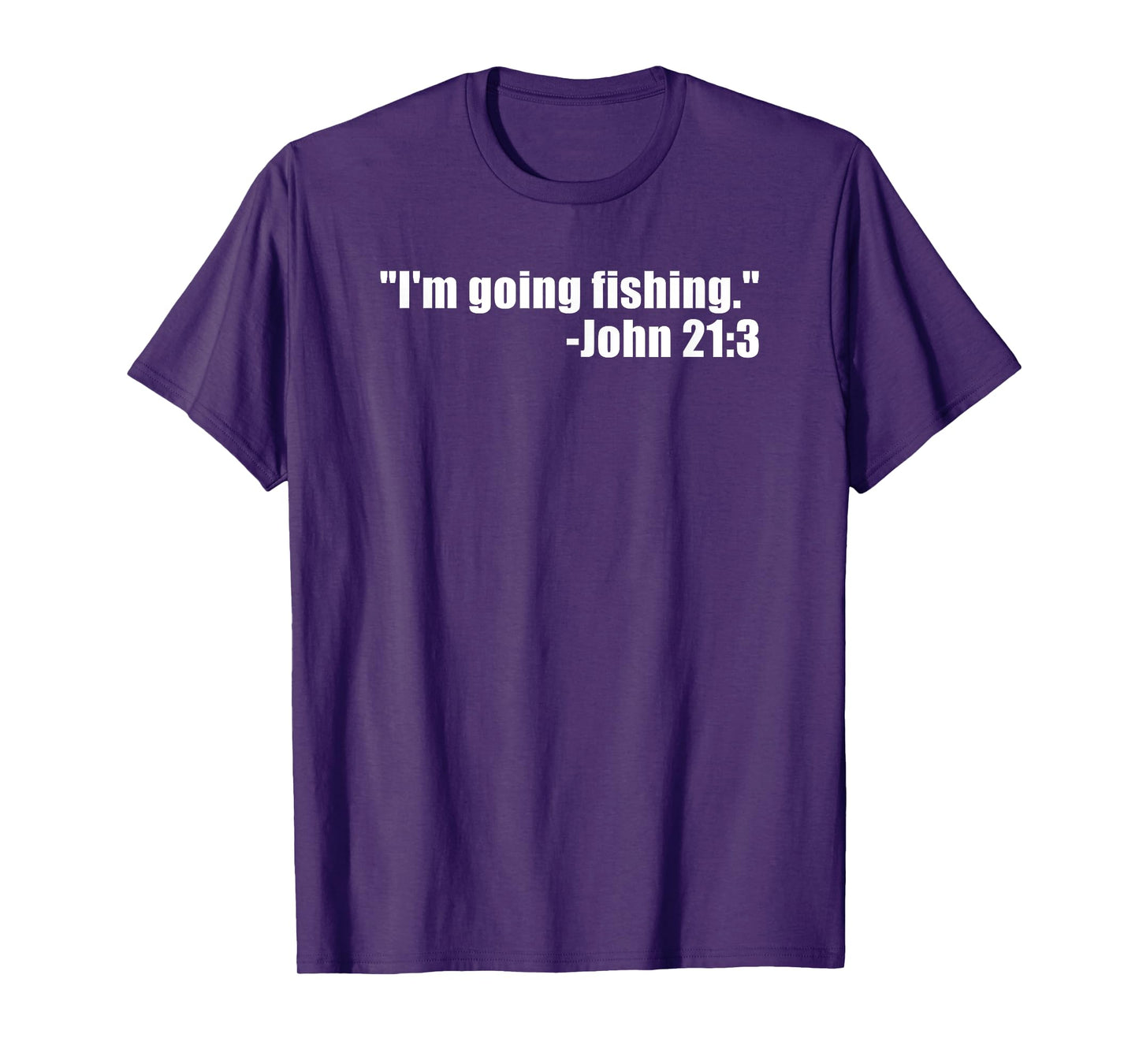 I'm Going Fishing Funny Bible Verse Fisherman Quote T-Shirt