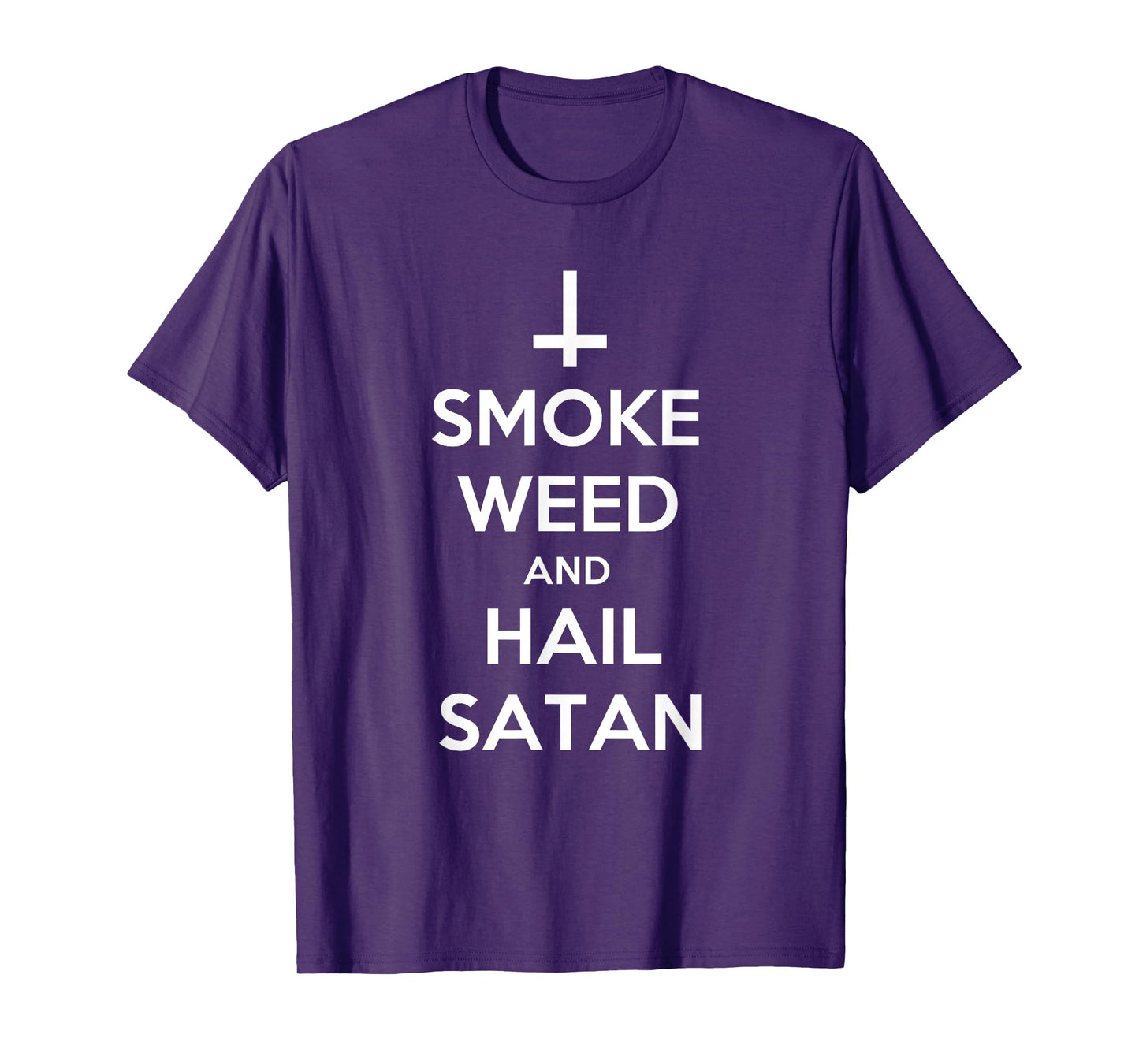 Smoke Weed and Hail Satan Shirt Funny 420 Stoner T-Shirt