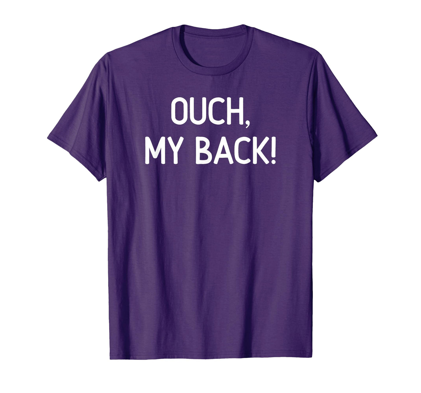 Ouch My Back, Funny, Jokes, Sarcastic T-Shirt
