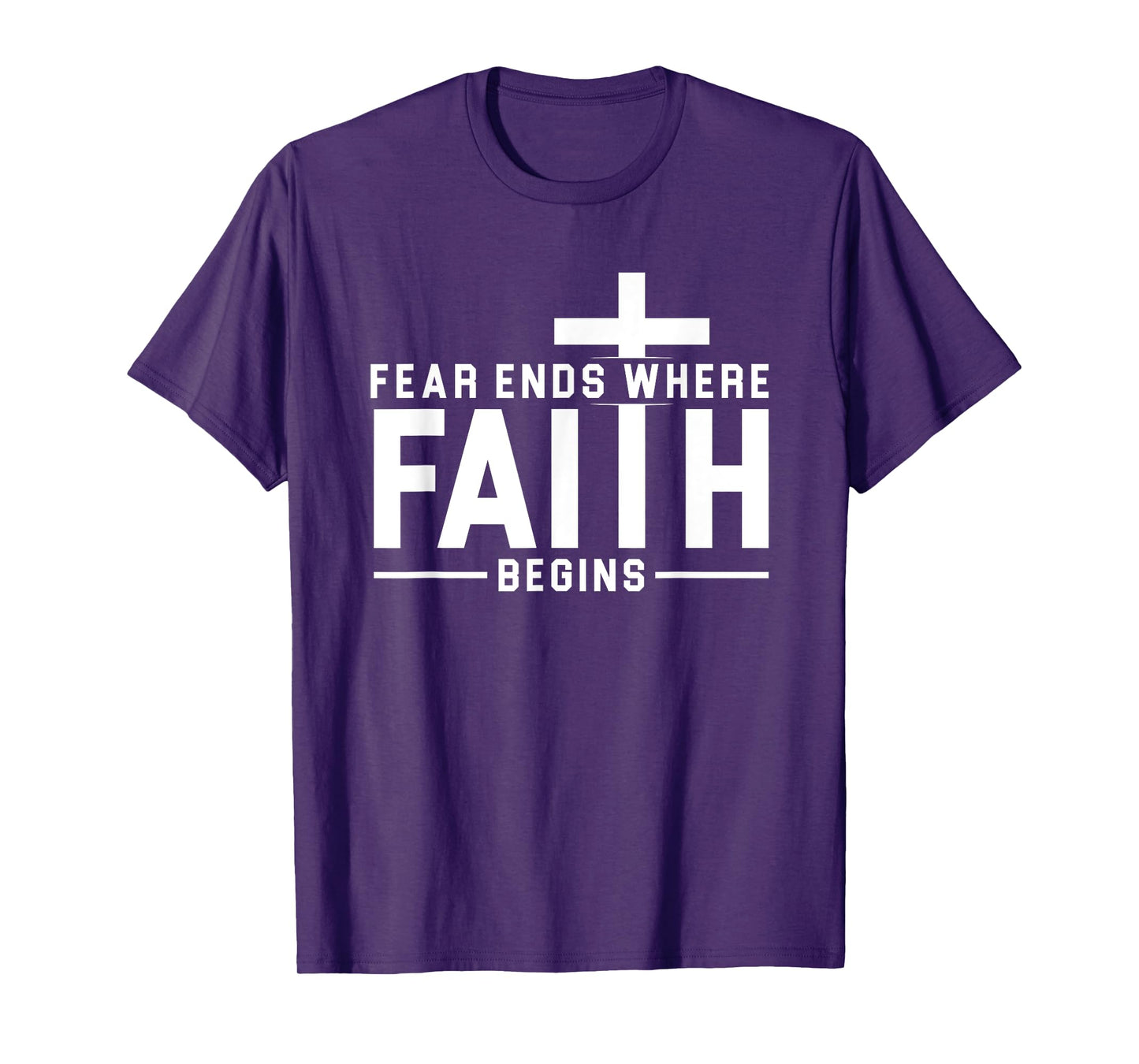 Fear Ends Where Faith Begins Christian Jesus Christ Church T-Shirt