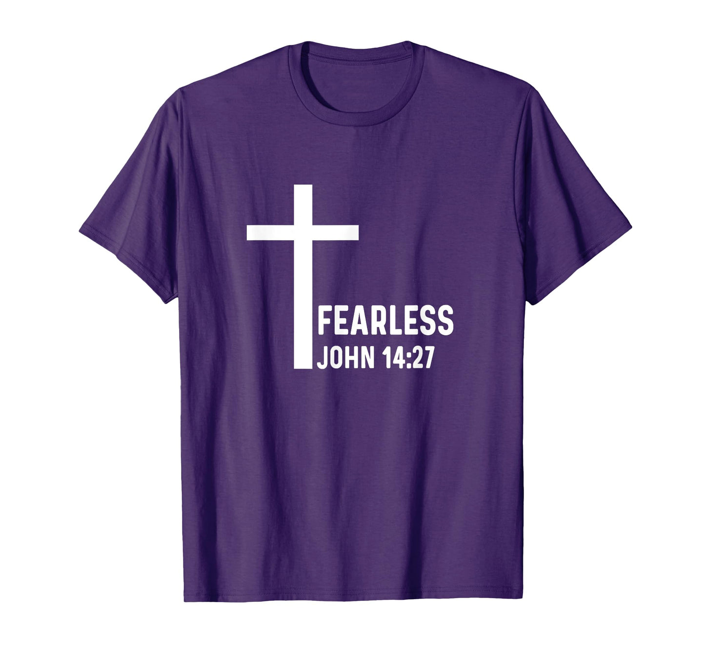 John 14:27 14 27 God Jesus Religious Christian Fearless T-Shirt