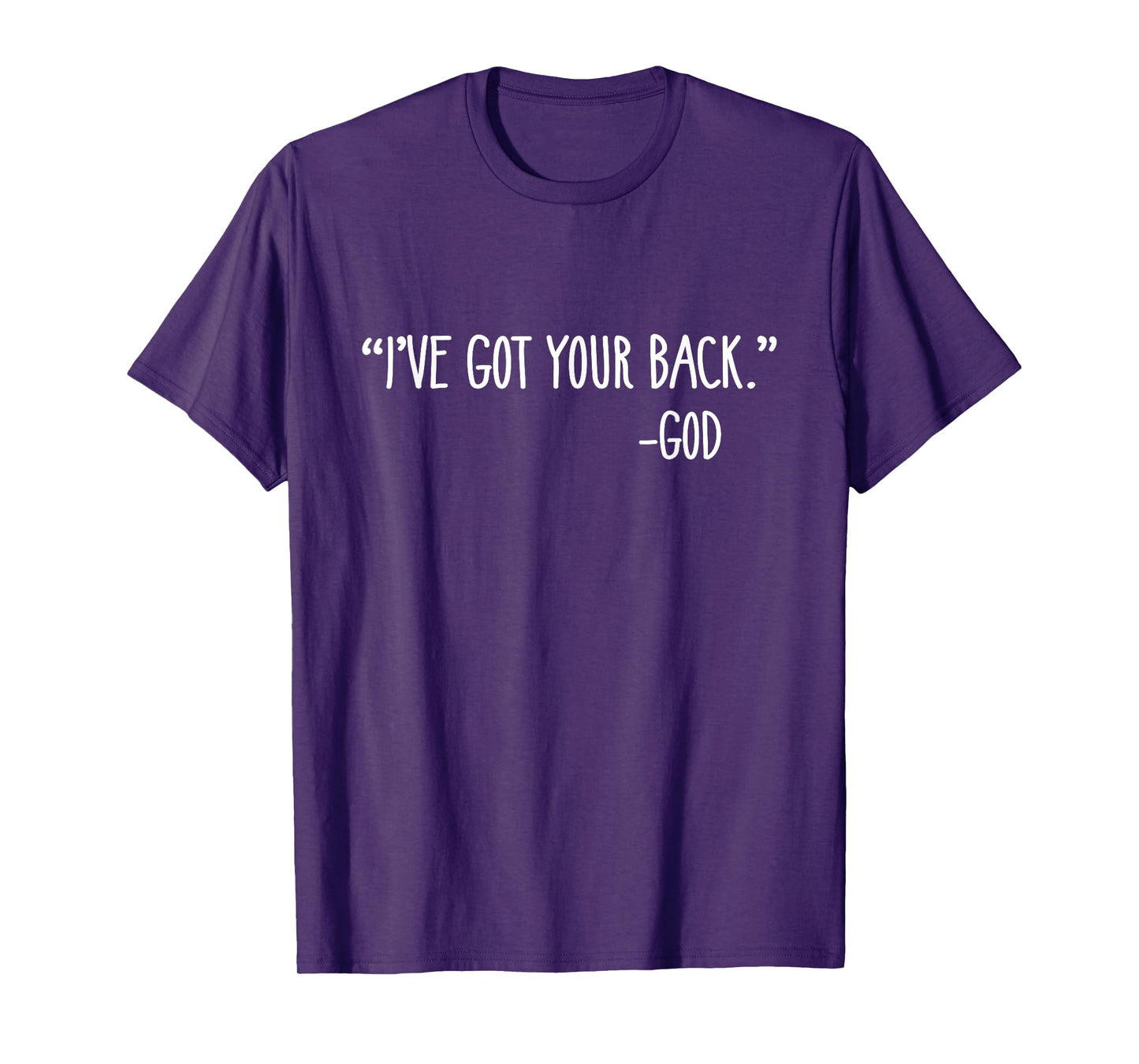"I've Got Your Back." -God Christian Faith Encouraging T-Shirt
