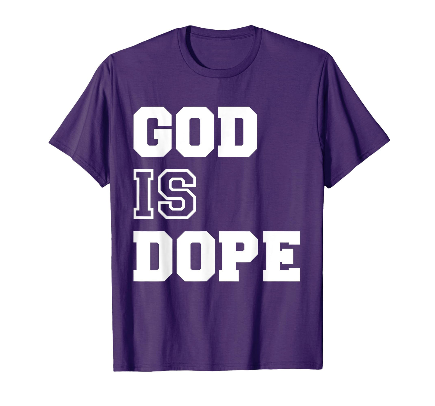 God is Dope - for Women & Men- Christian Bible Faith Prayer T-Shirt