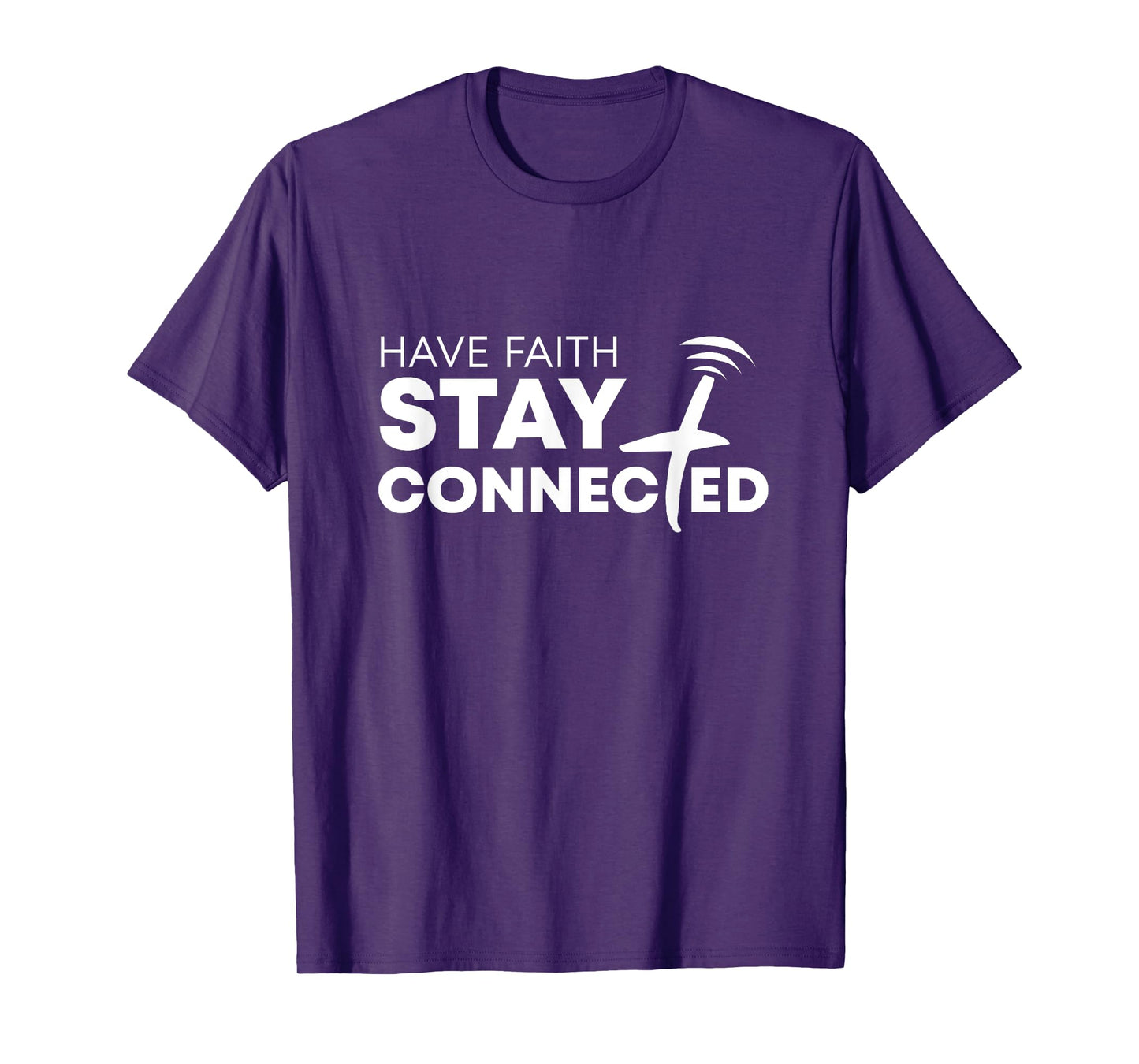 Have Faith Stay Connected Christian Jesus Cross T-Shirt