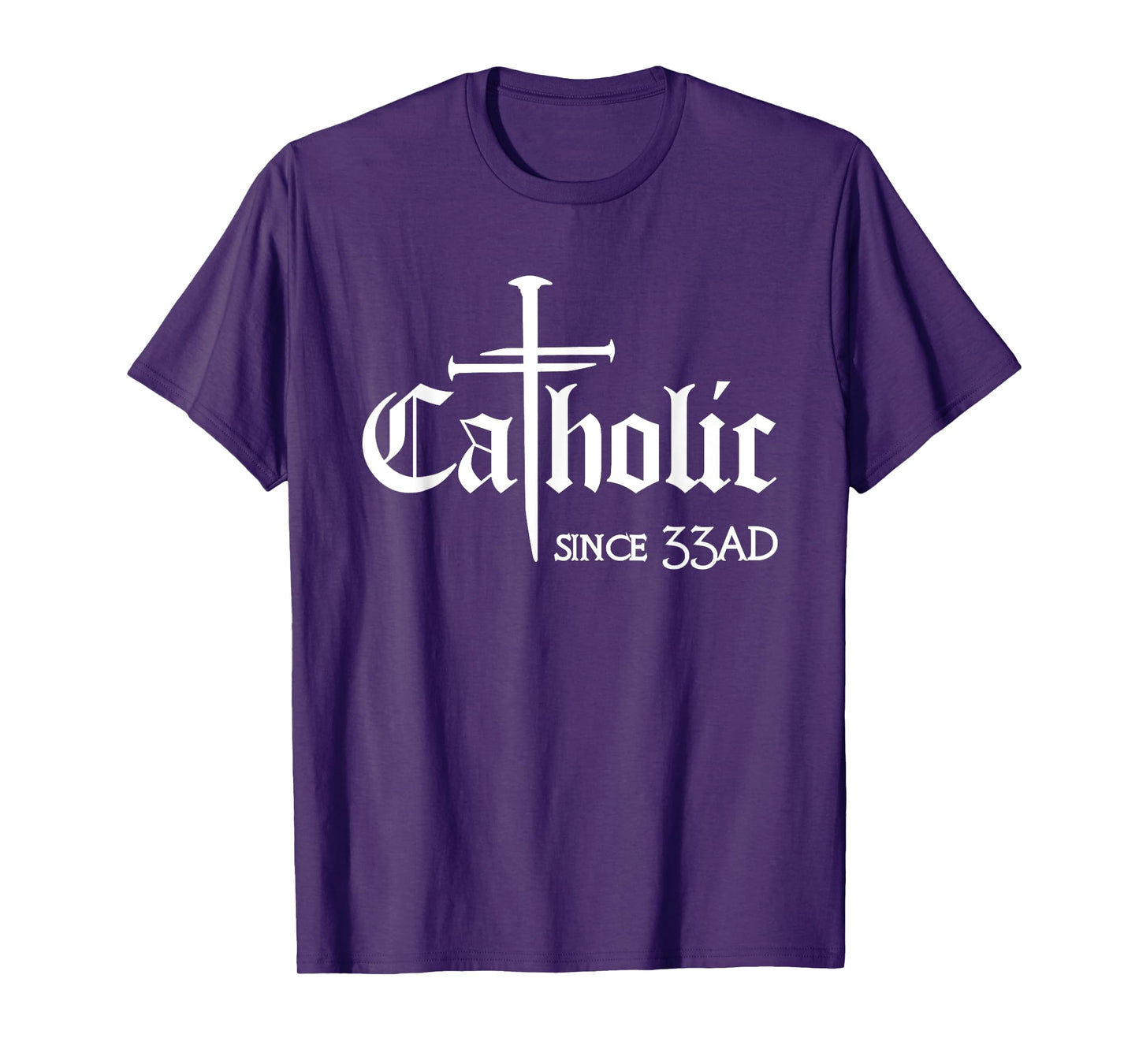 Catholic Since 33 AD Cross Jesus Eucharist Christianity T-Shirt