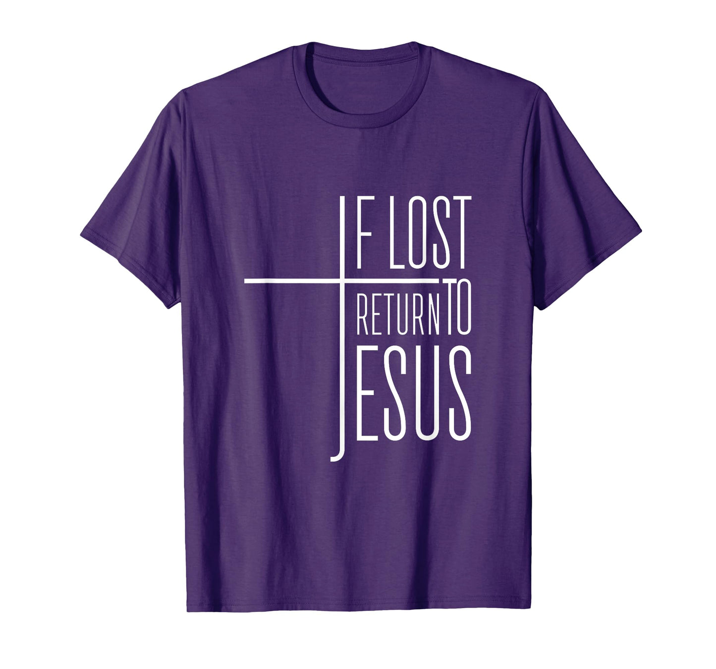 If Lost Return to Jesus T-Shirt