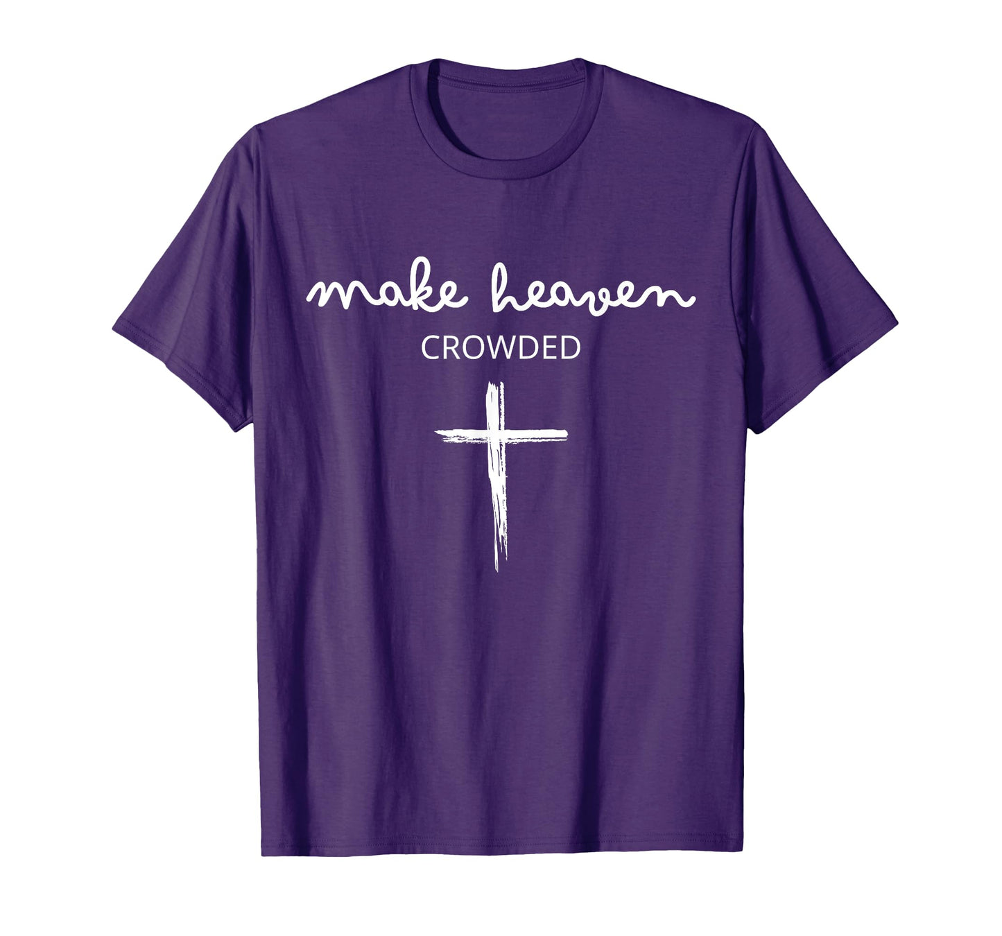 Make Heaven Crowded T-Shirt