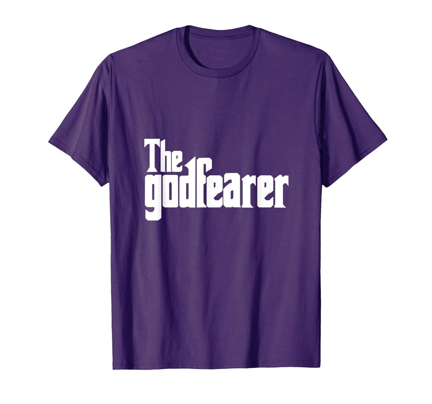 The God Fearer Fear God Faith Over God Fearing Believe T-Shirt