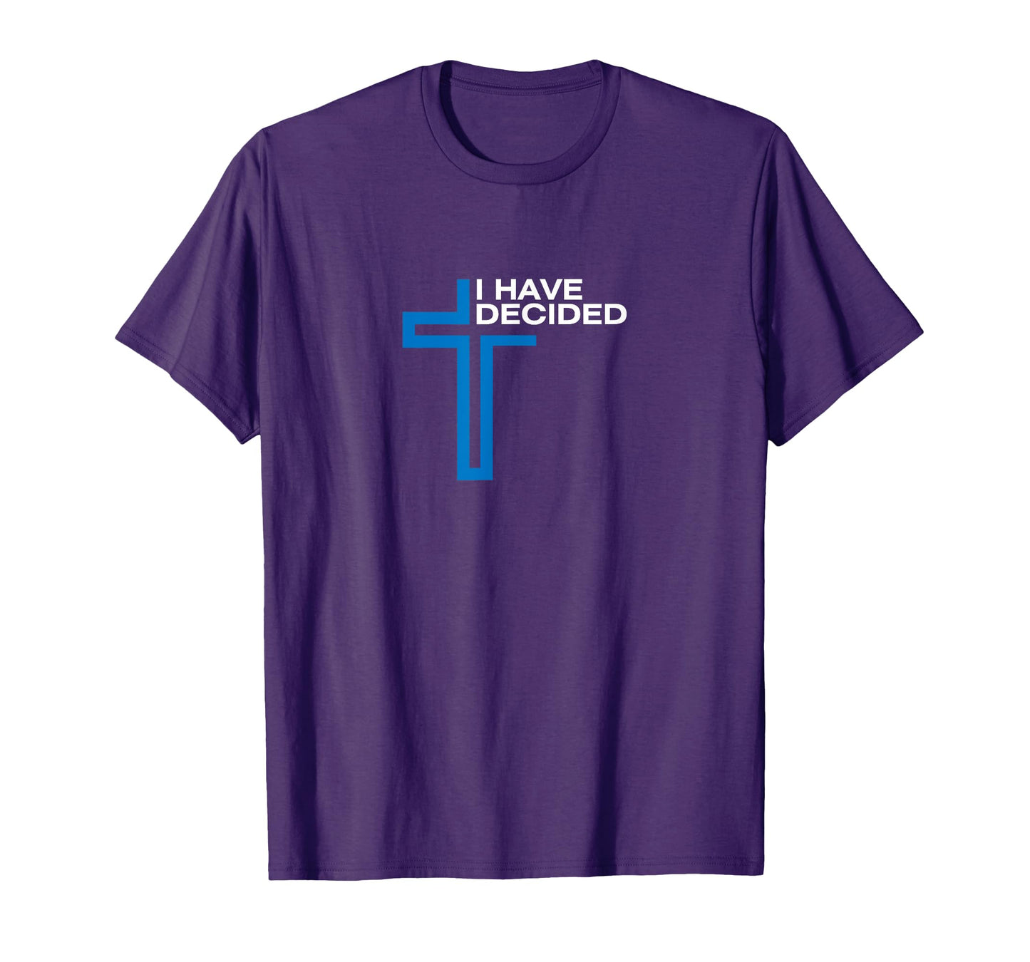 I Have Decided T-Shirt