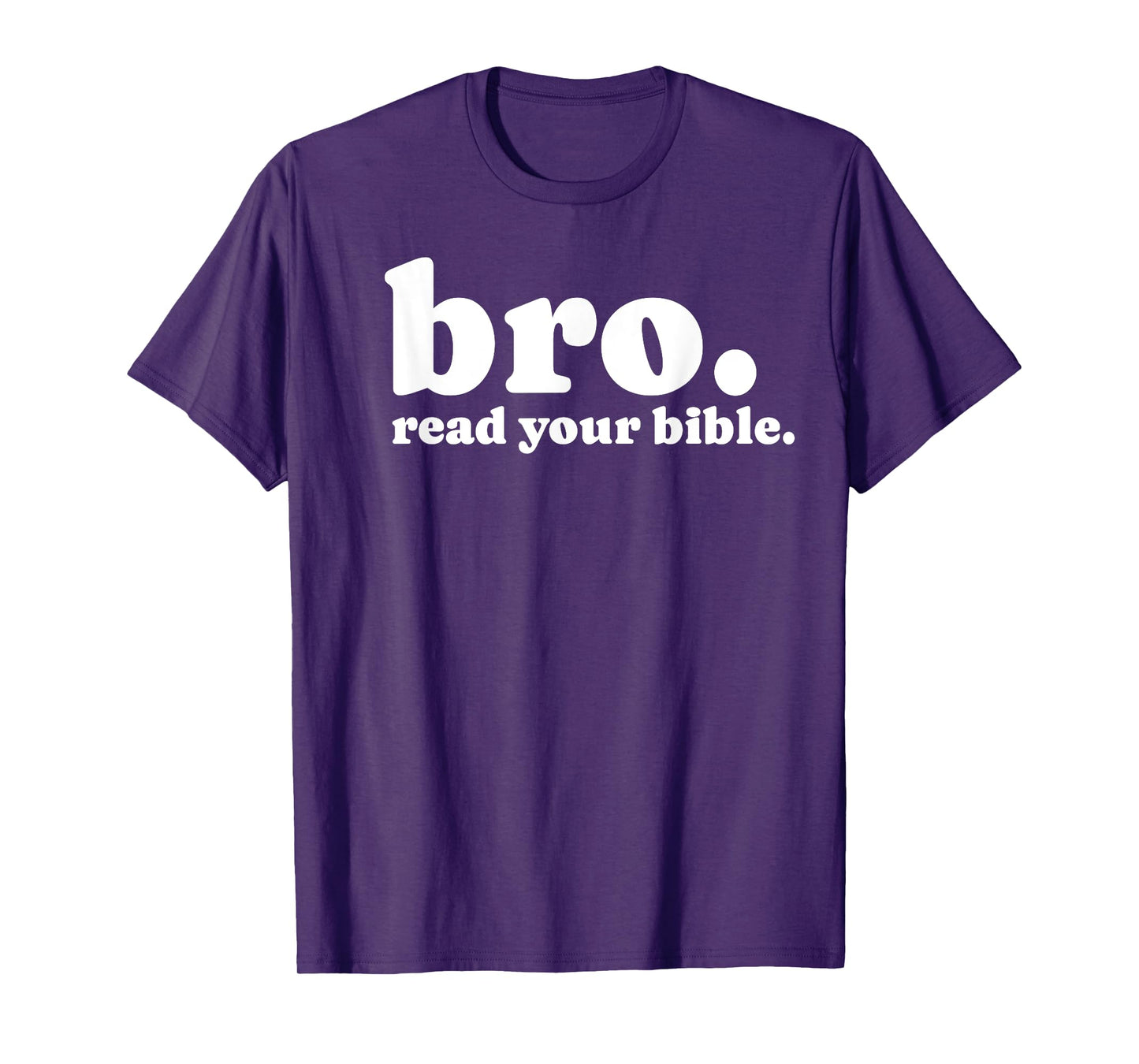 Bro Read Your Bible Bruh Read The Bible Funny Christian God T-Shirt