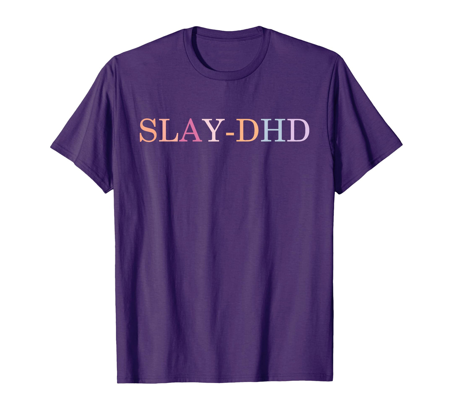 Slay-DHD Funny Design T-Shirt
