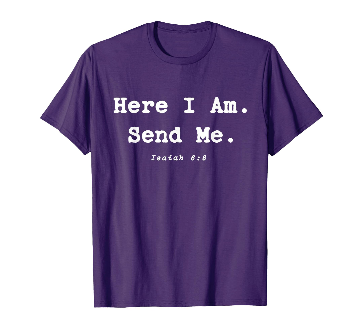 Here I Am Send Me Great Christian Religion Bible Verse T-Shirt