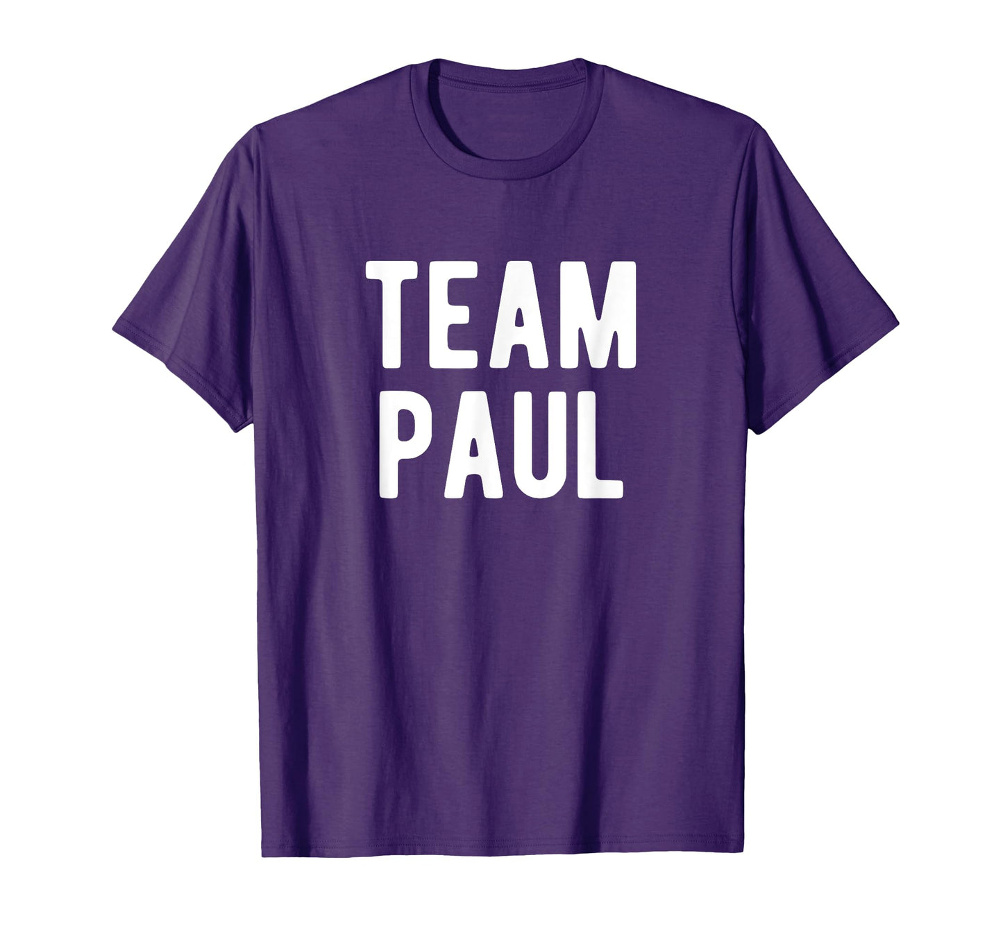 Team Paul Support Family Member Favorite Named Paul T-Shirt