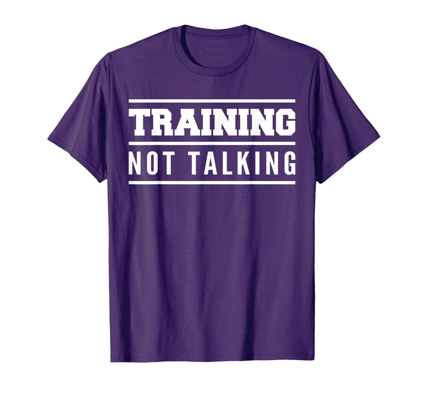 Training Not Talking Gym Quote Outfit, Bodybuilder Workout T-Shirt