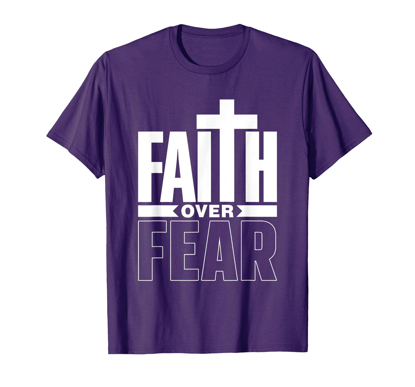Faith Over Fear Jesus Religious Bible Lord Faith Over Fear T-Shirt