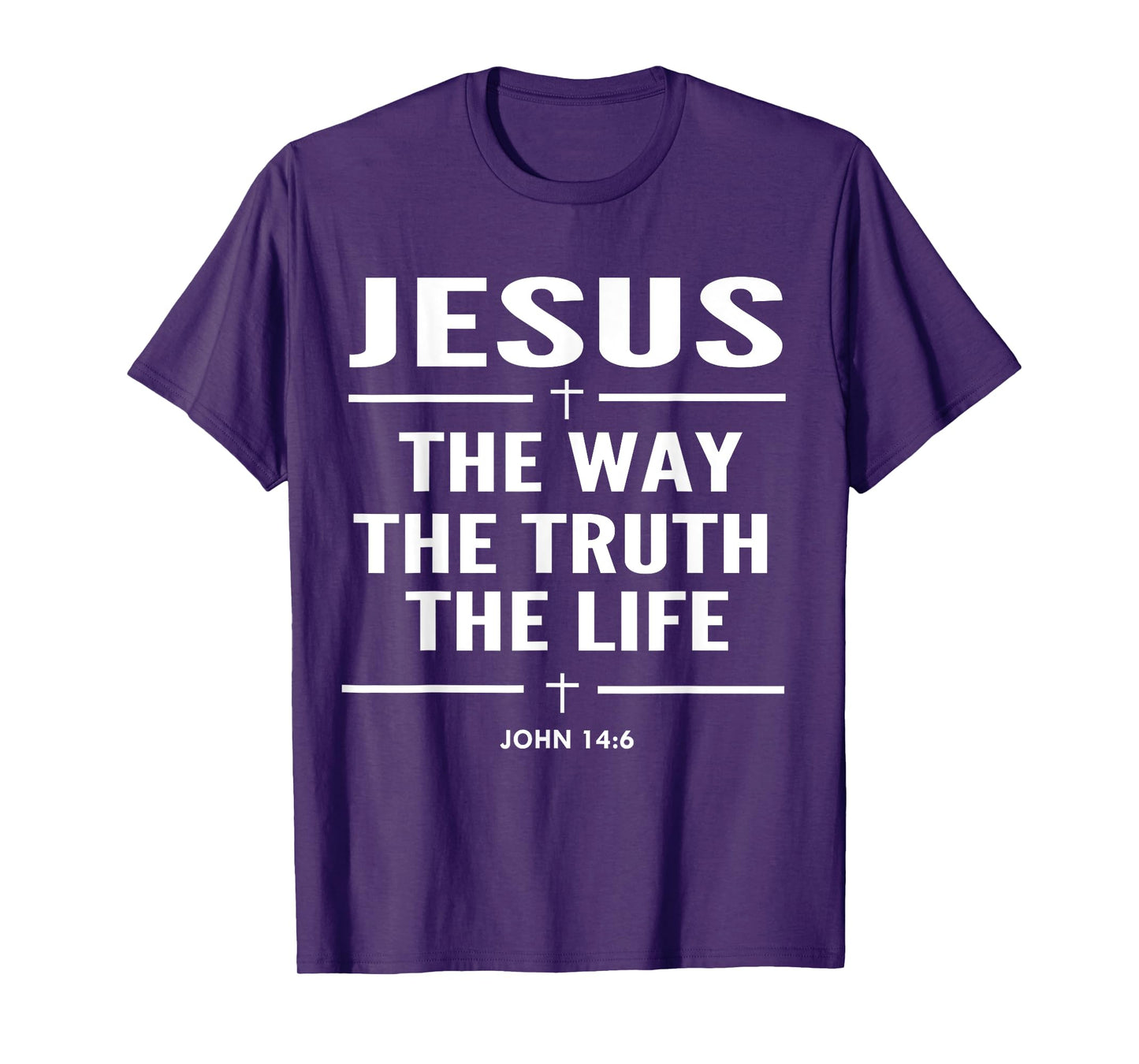 Jesus The Way The Truth The Life John 14:6 Christian T-Shirt
