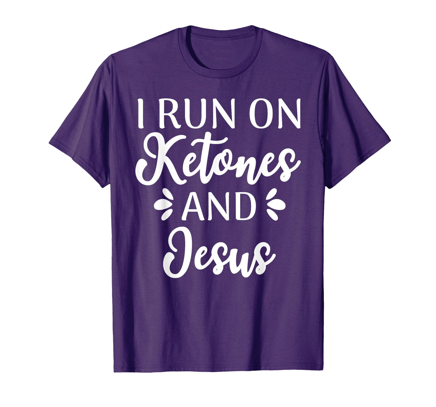 I Run On Ketones And Jesus Funny Keto Diet T-Shirt