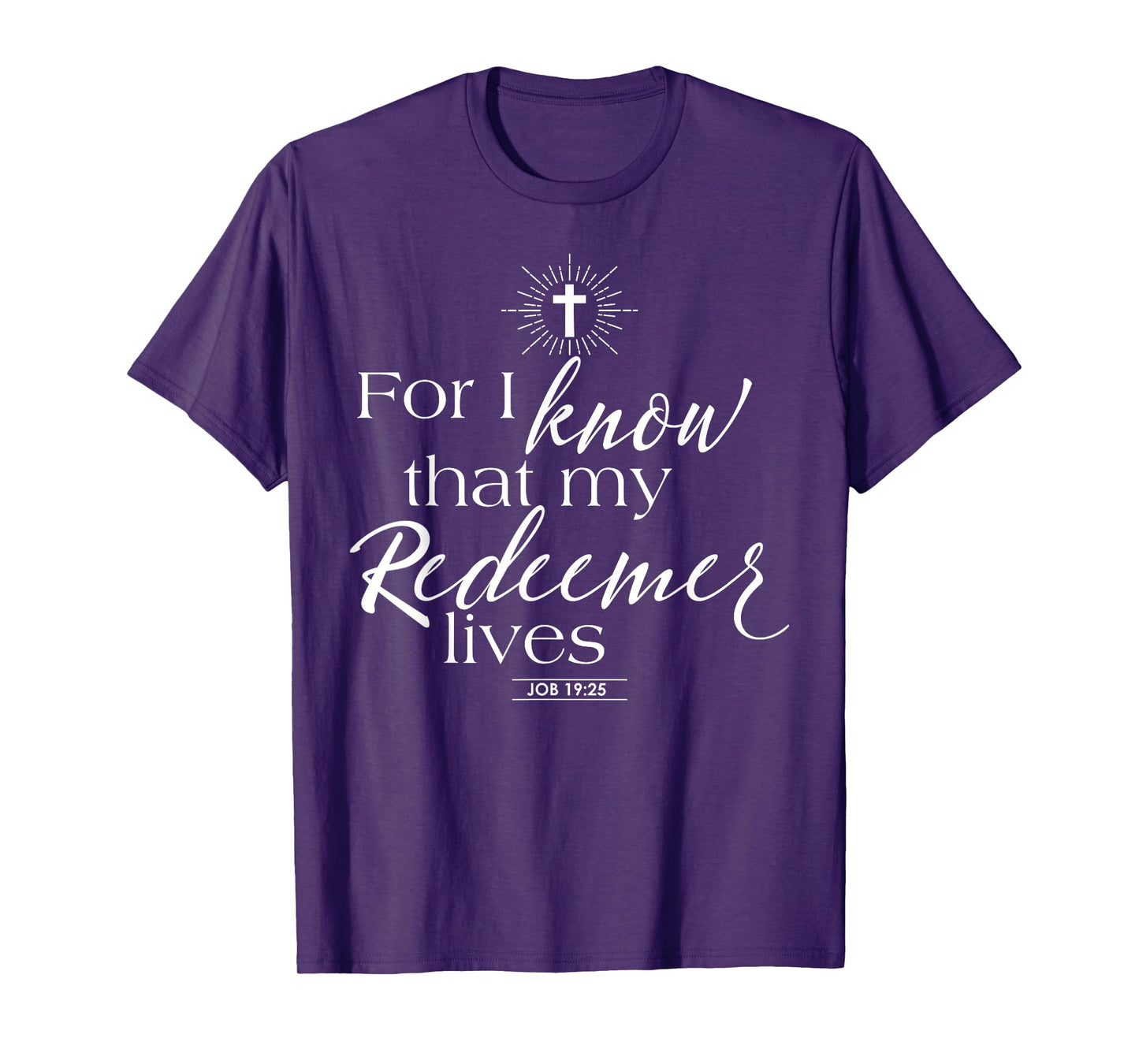 Job 19:25 My Redeemer Lives Jesus Catholic Bible Quotes T-Shirt