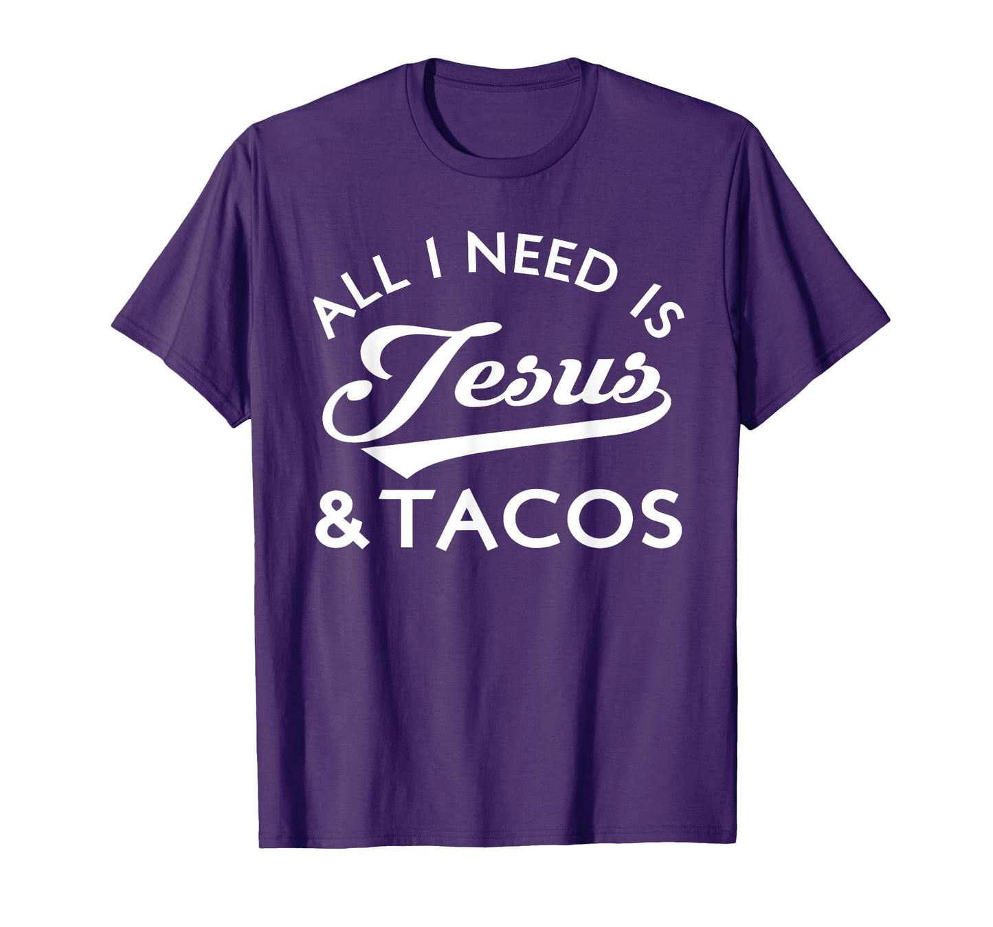 All I Need Is Jesus And Tacos Shirt Funny Christian Quote T-Shirt