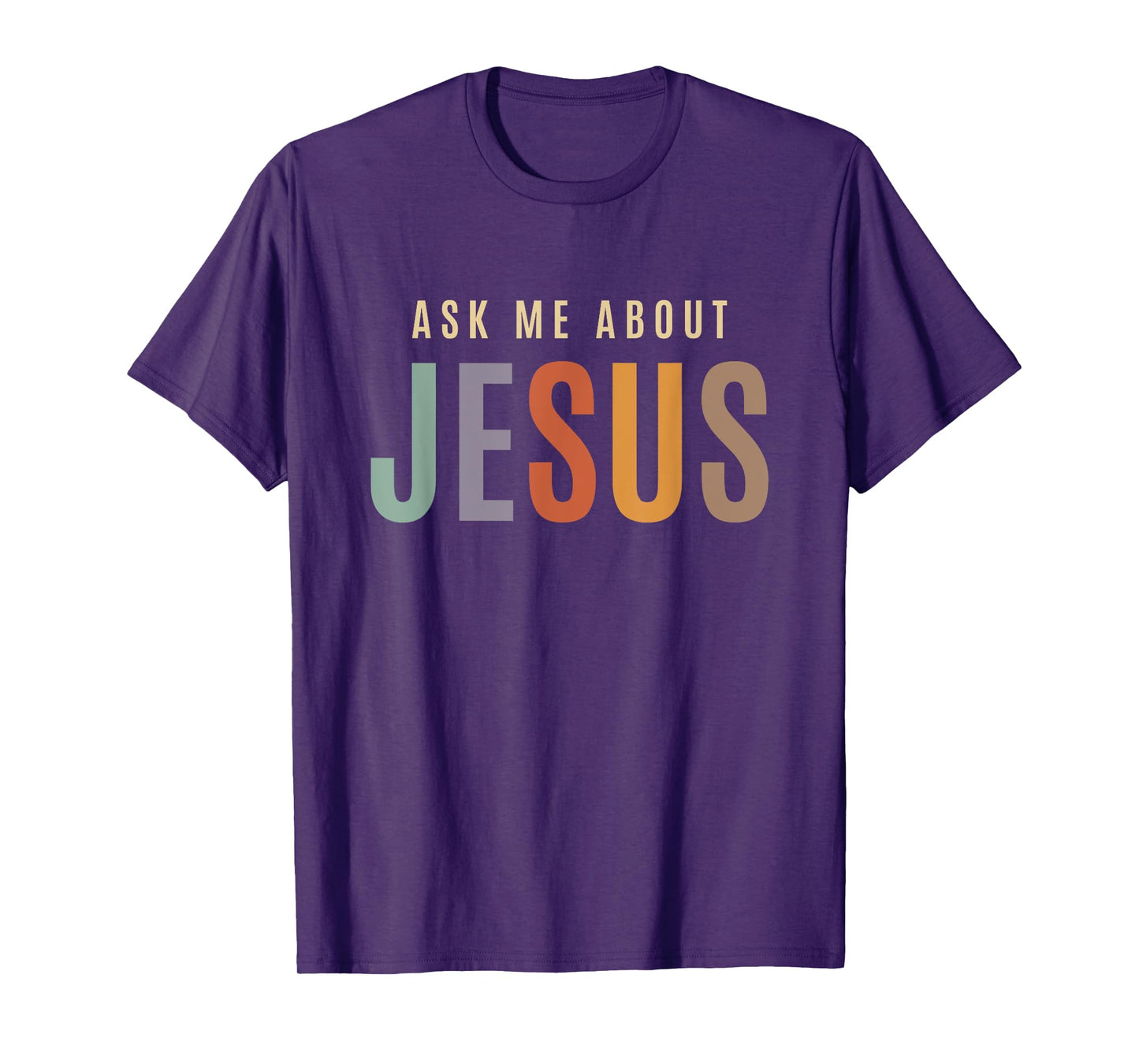 Ask Me About Jesus Christian Bible Verse T-Shirt