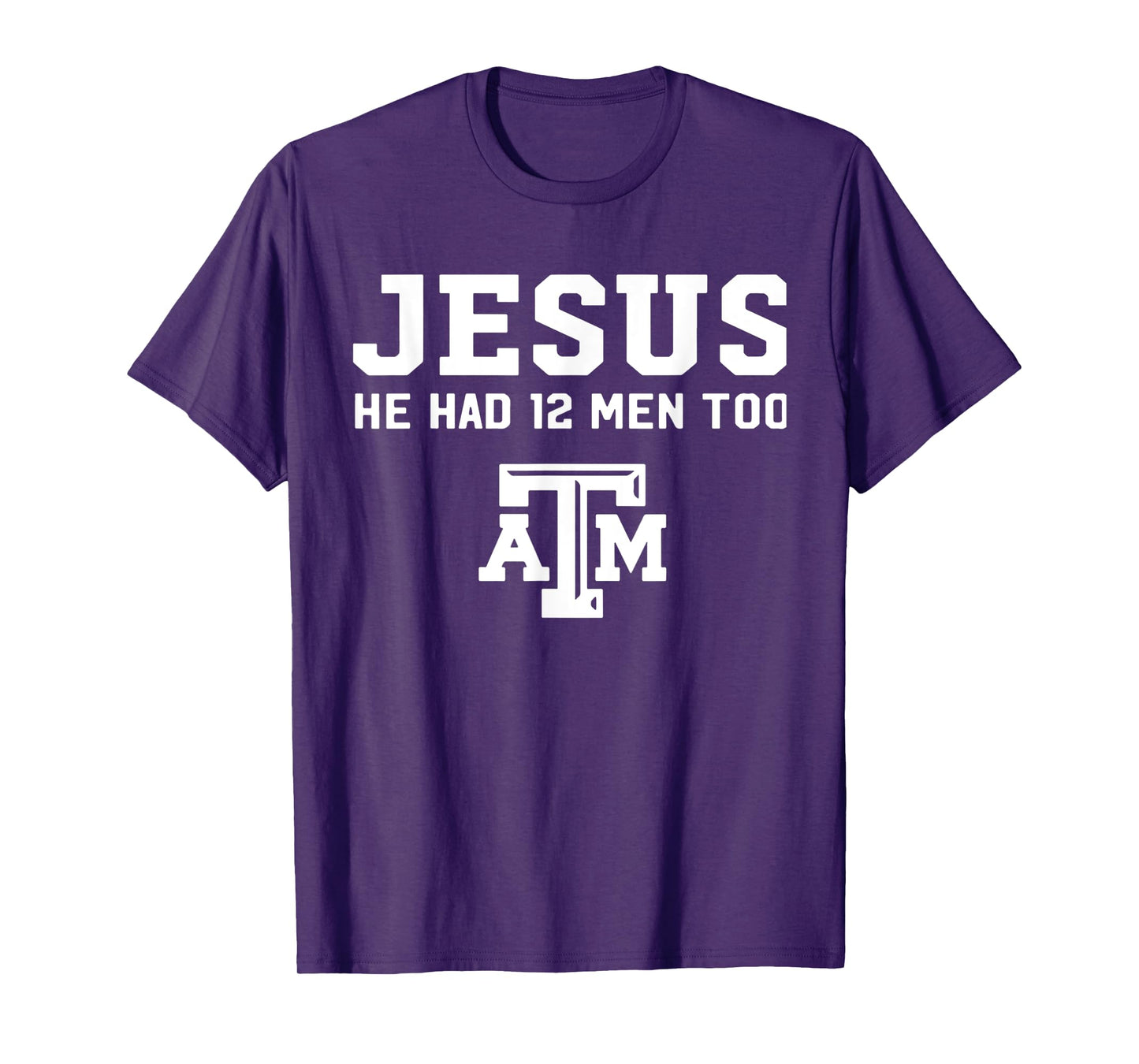 Funny Jesus He Had 12 Men Too Atm Jesus White Design T-Shirt