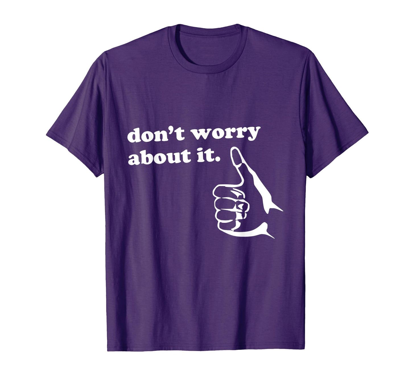 Don't Worry About It Shirt Men Women Kids | Positive Message T-Shirt