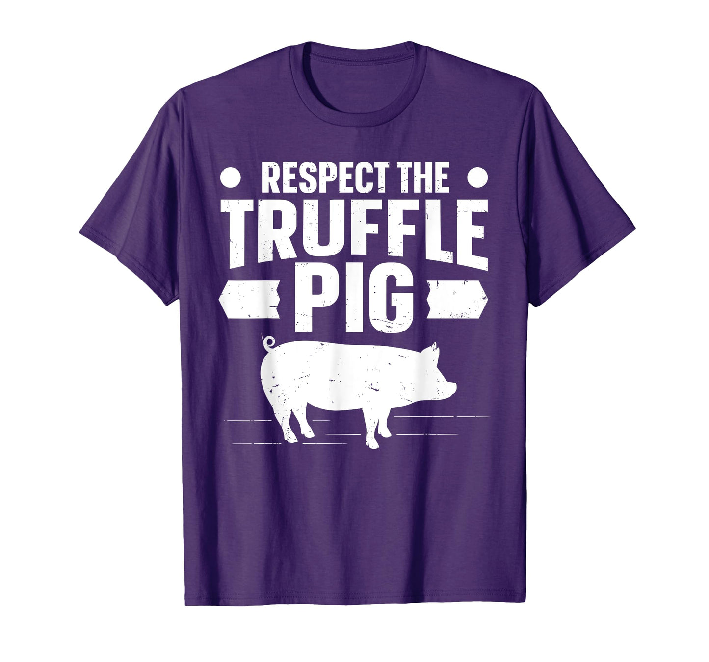 Respect the truffle pig Quote for a Truffle Hunter T-Shirt