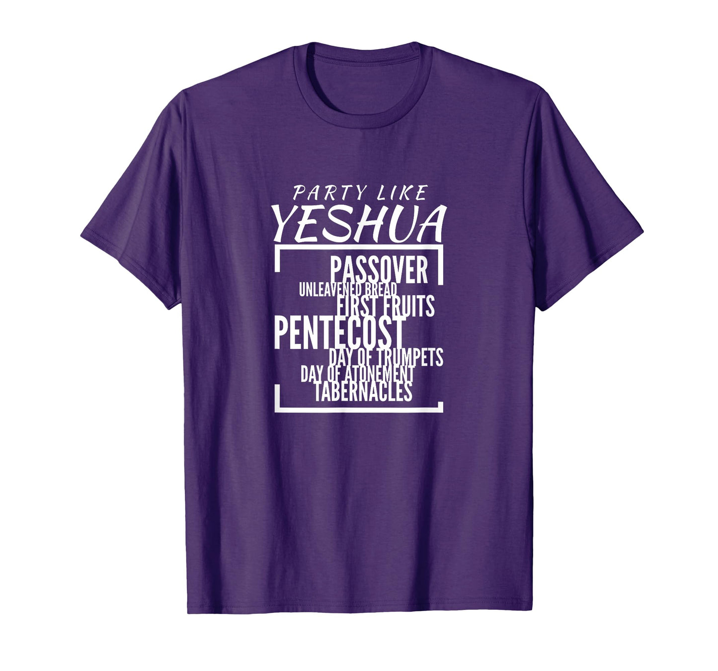 Party Like Yeshua Feasts of Lord, Torah Observant Followers T-Shirt