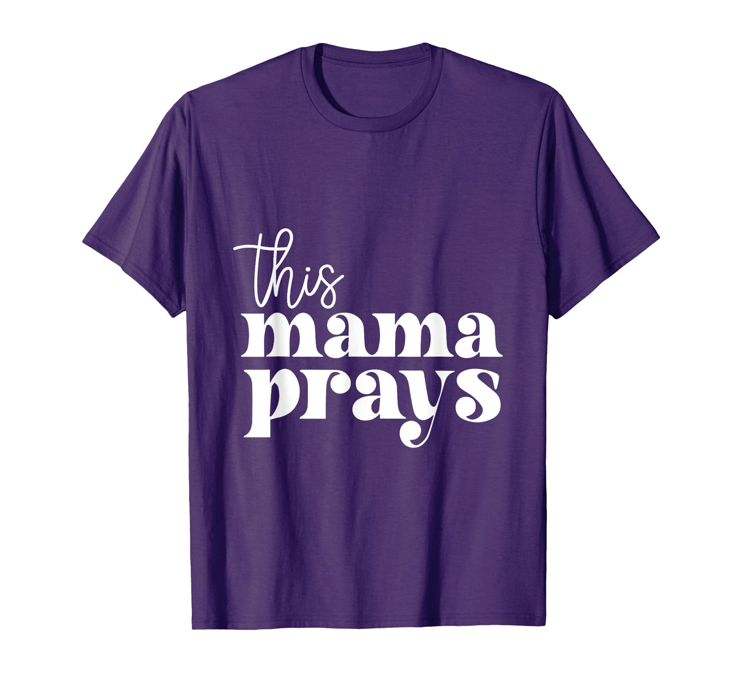 This Mama Prays Praise And Worship Mothers Day Christian Mom T-Shirt